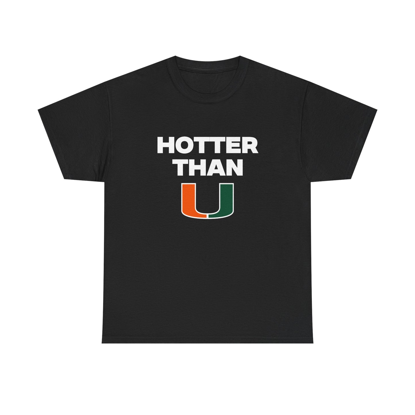 Hotter than U Shirt