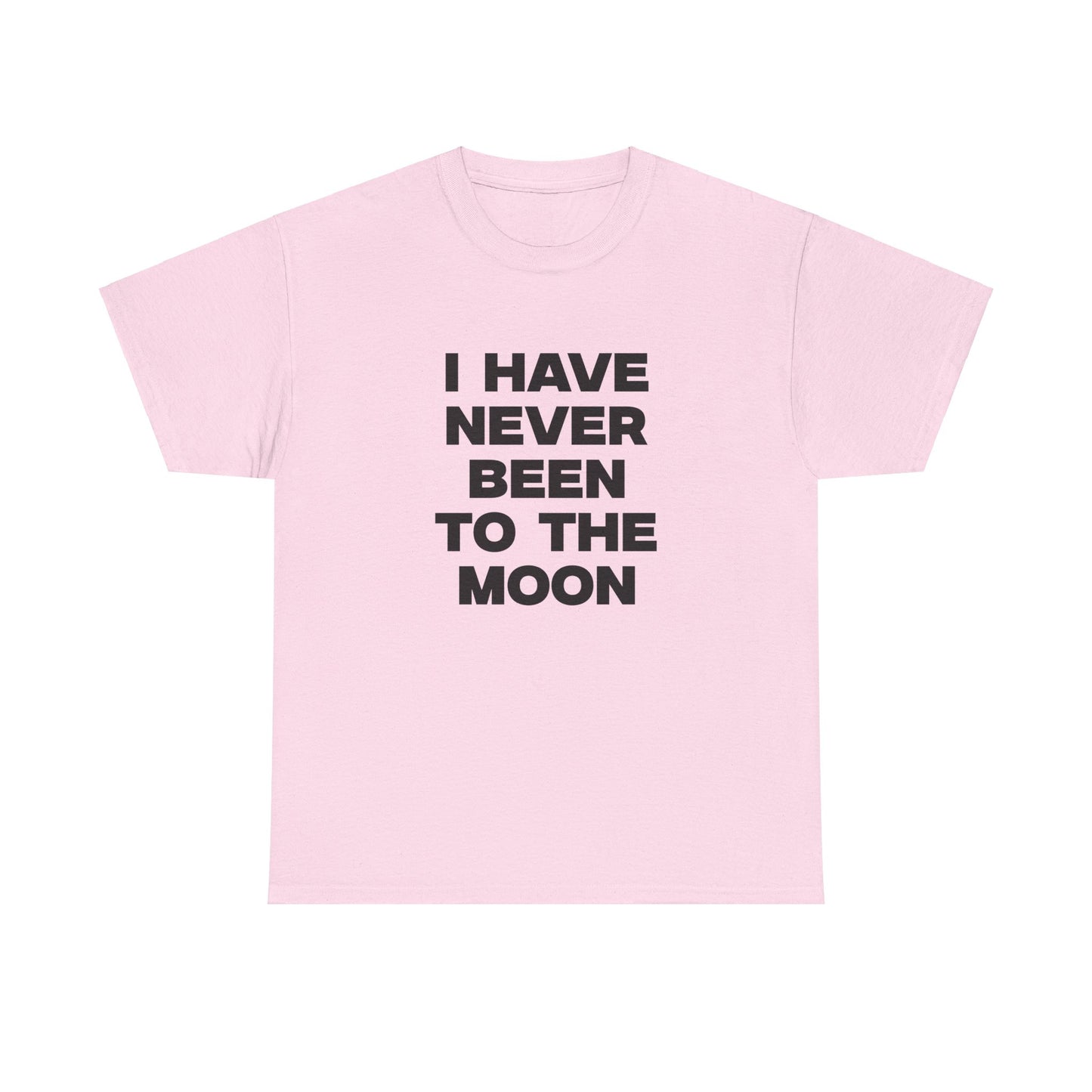 I have never been to the moon shirt