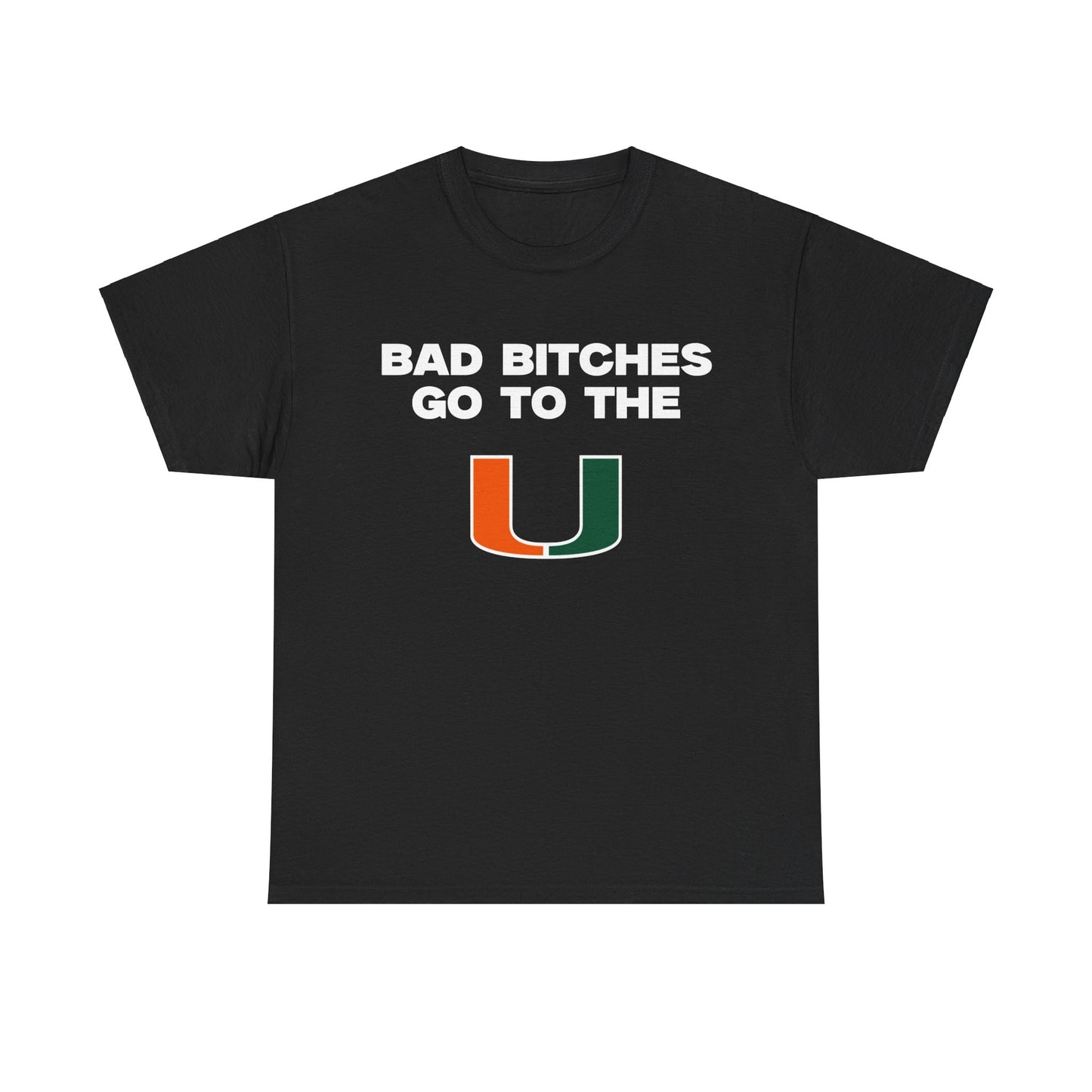 Bad B****** Go to the U Shirt