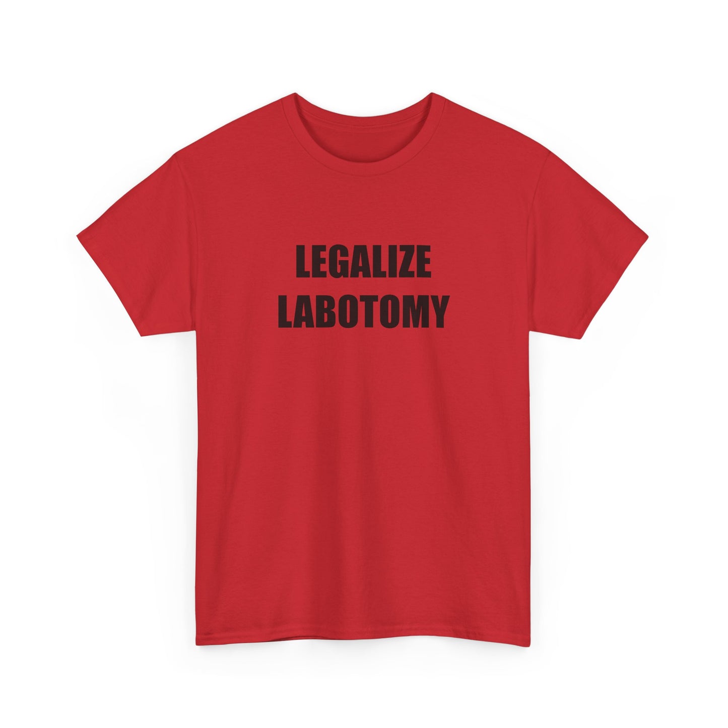Legalize Labotomy T-shirt