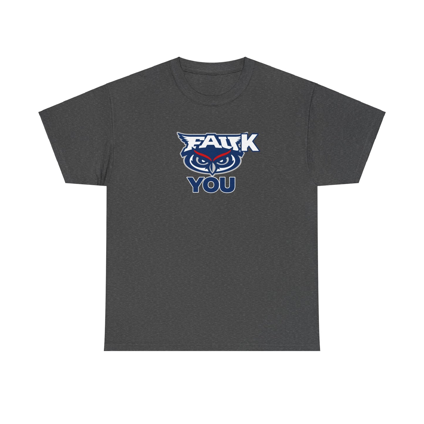 FAUk You Shirt