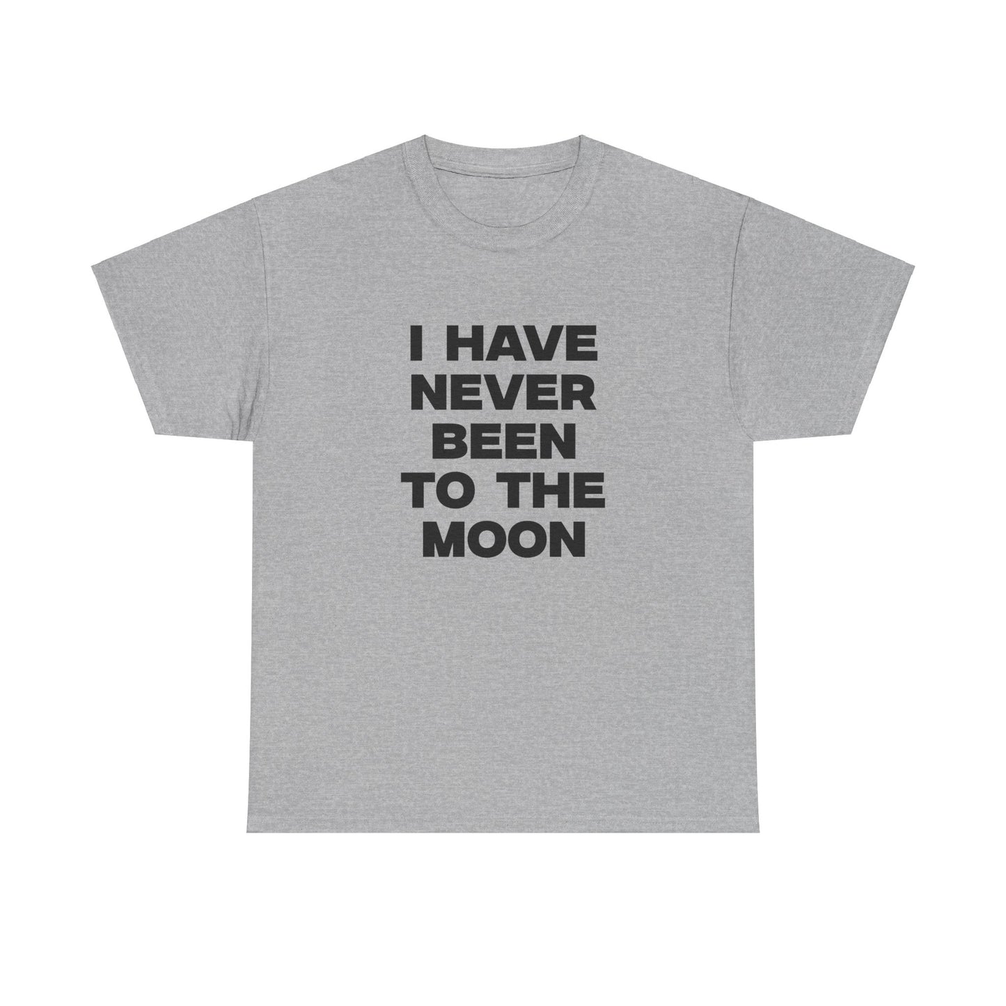 I have never been to the moon shirt