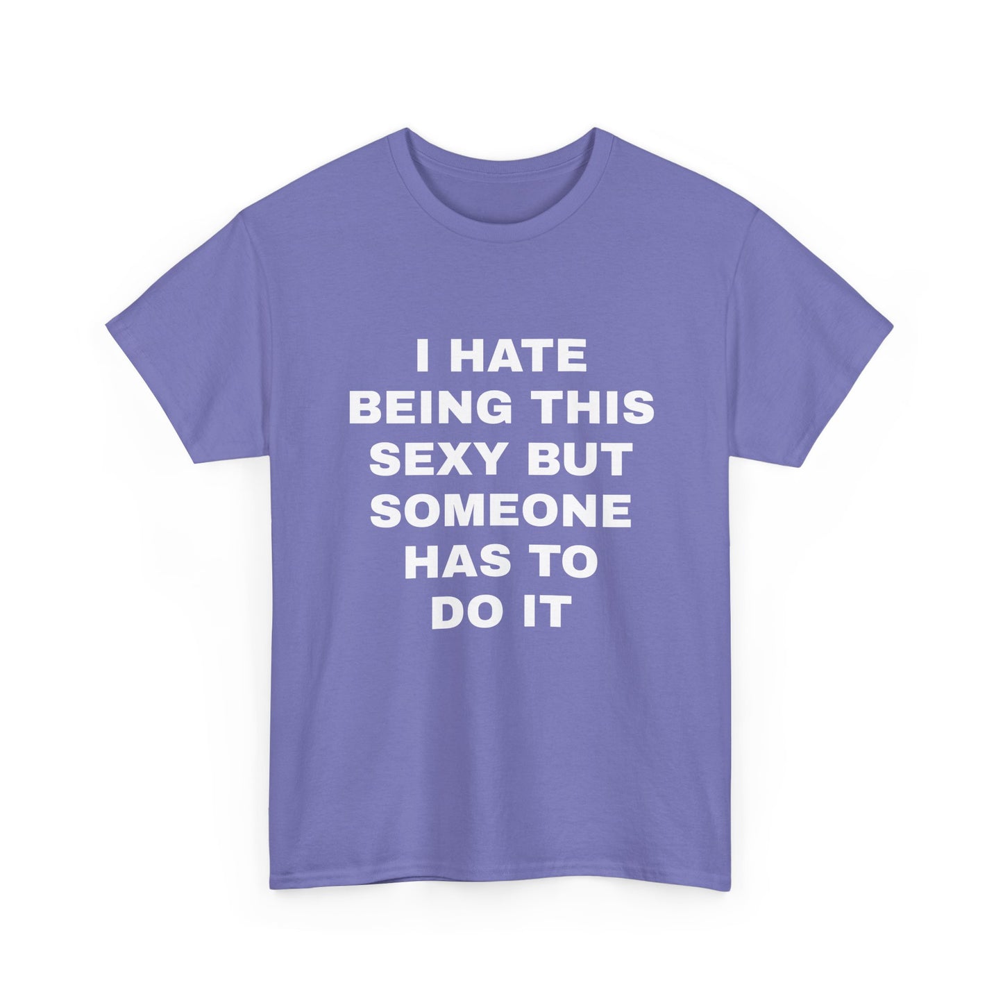 Someone Has to Do it T-Shirt