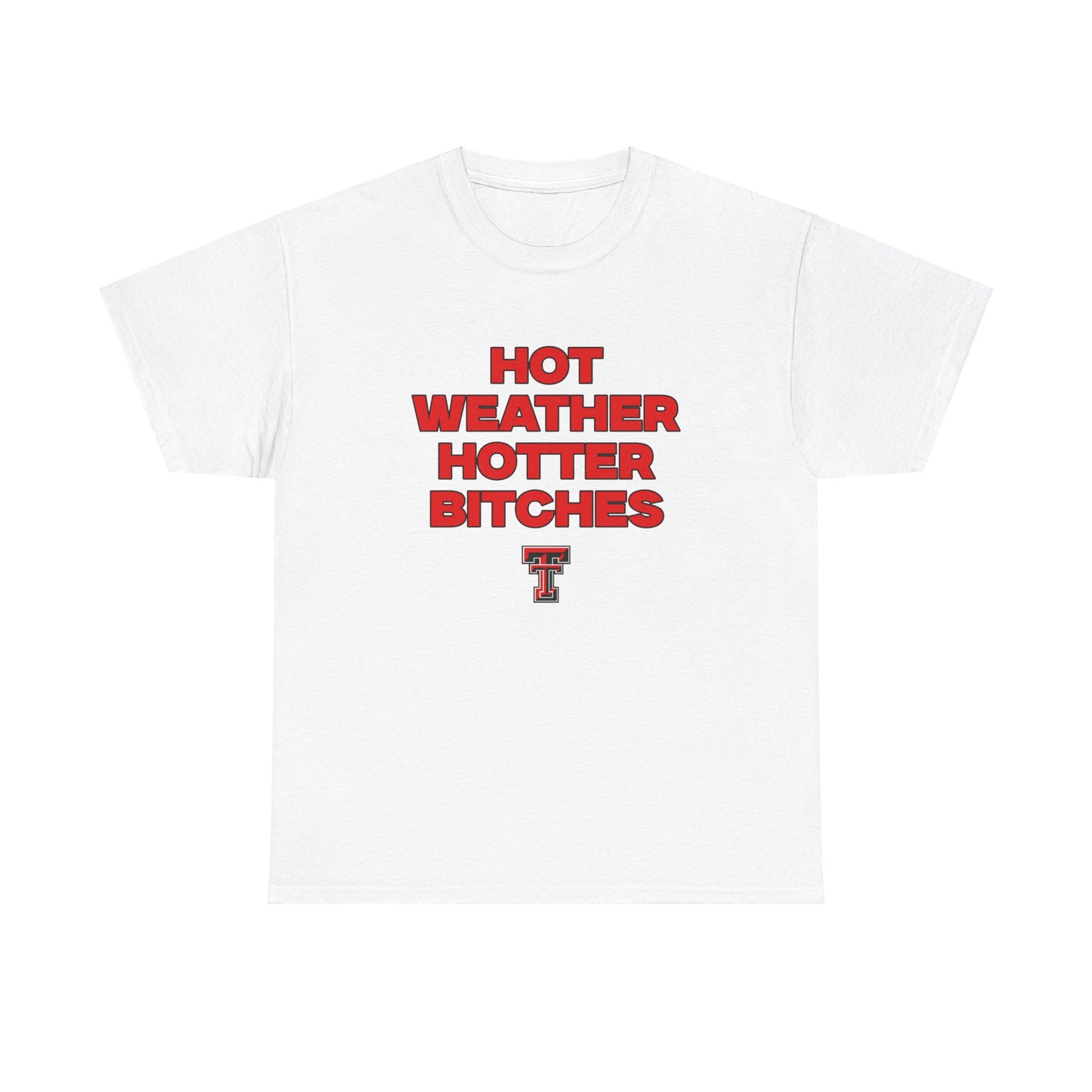 Hot weather hotter B**** Shirt