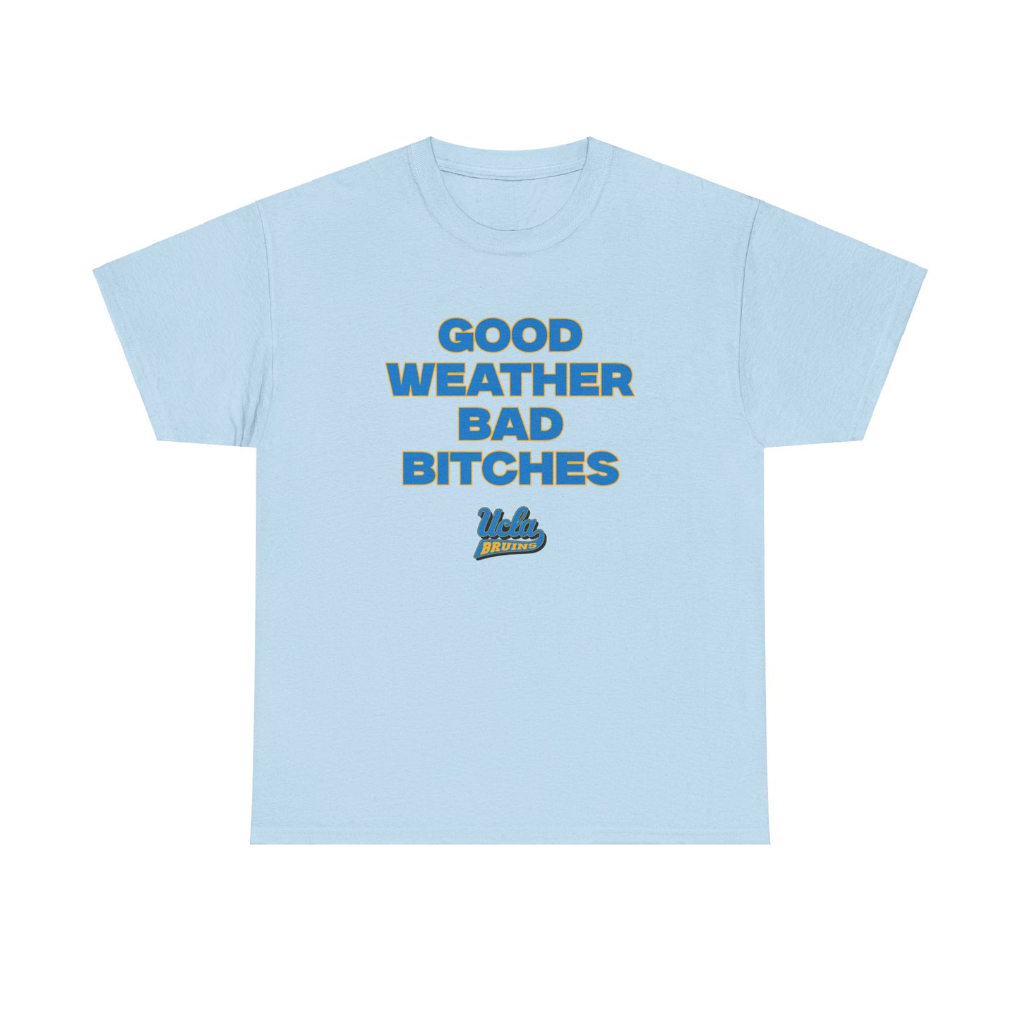 Good weather bad B Shirt