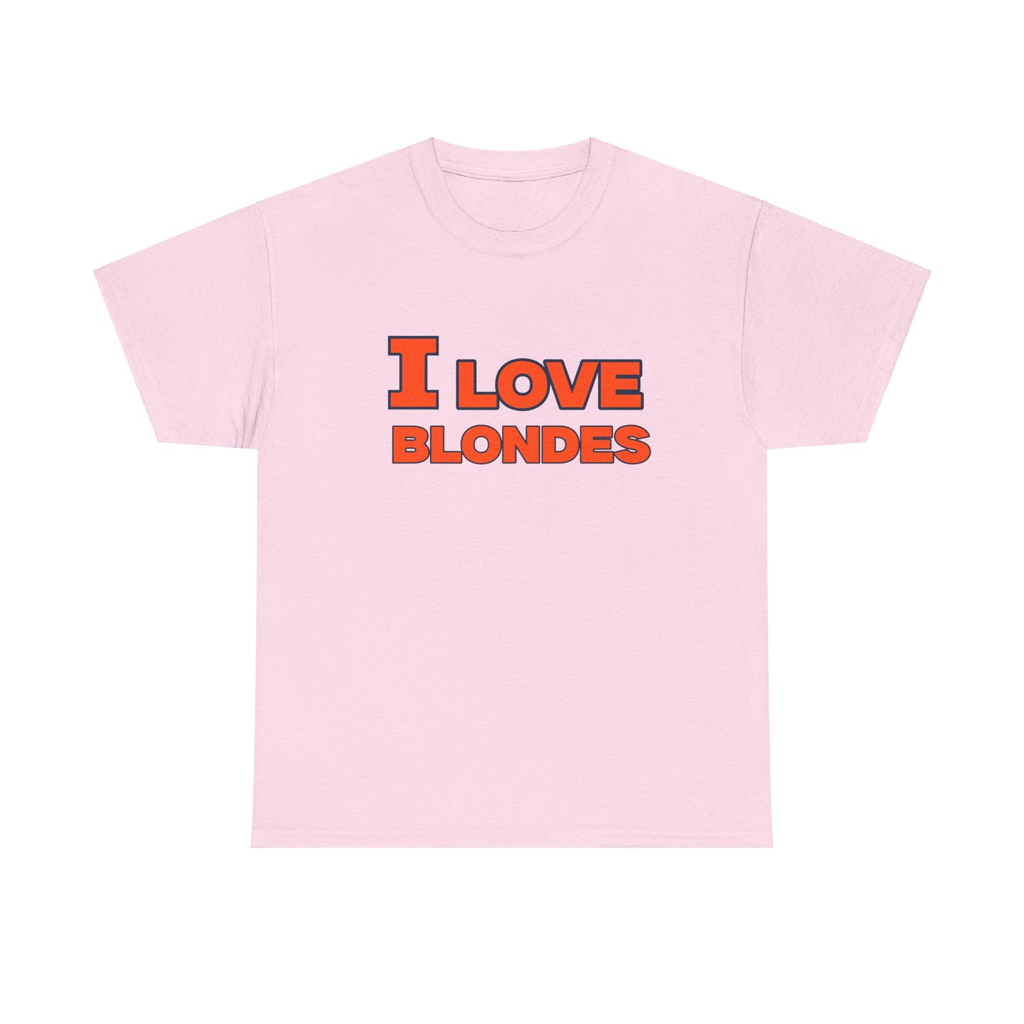 I love Blondes Shirt