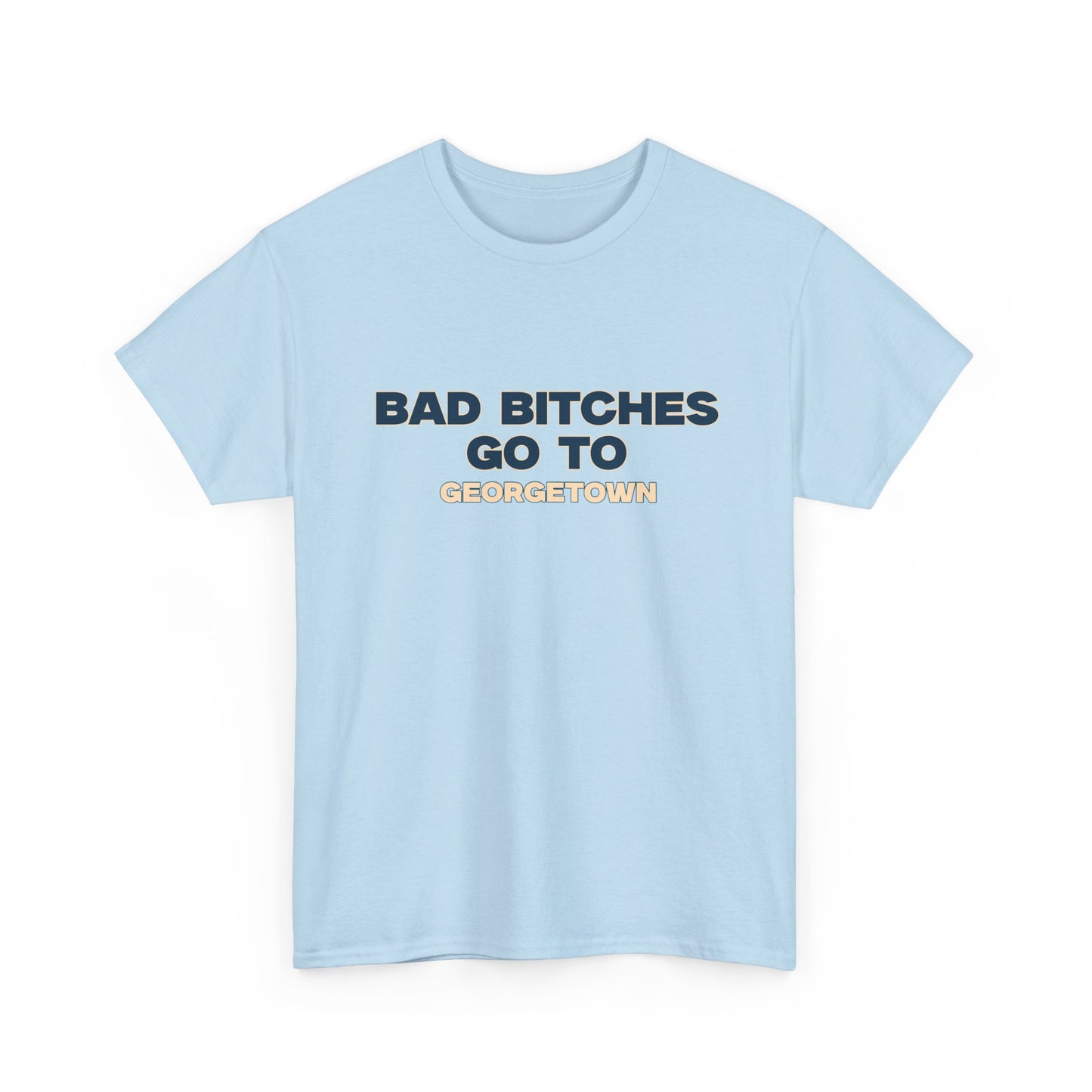 Bad B go to Georgetown Shirt