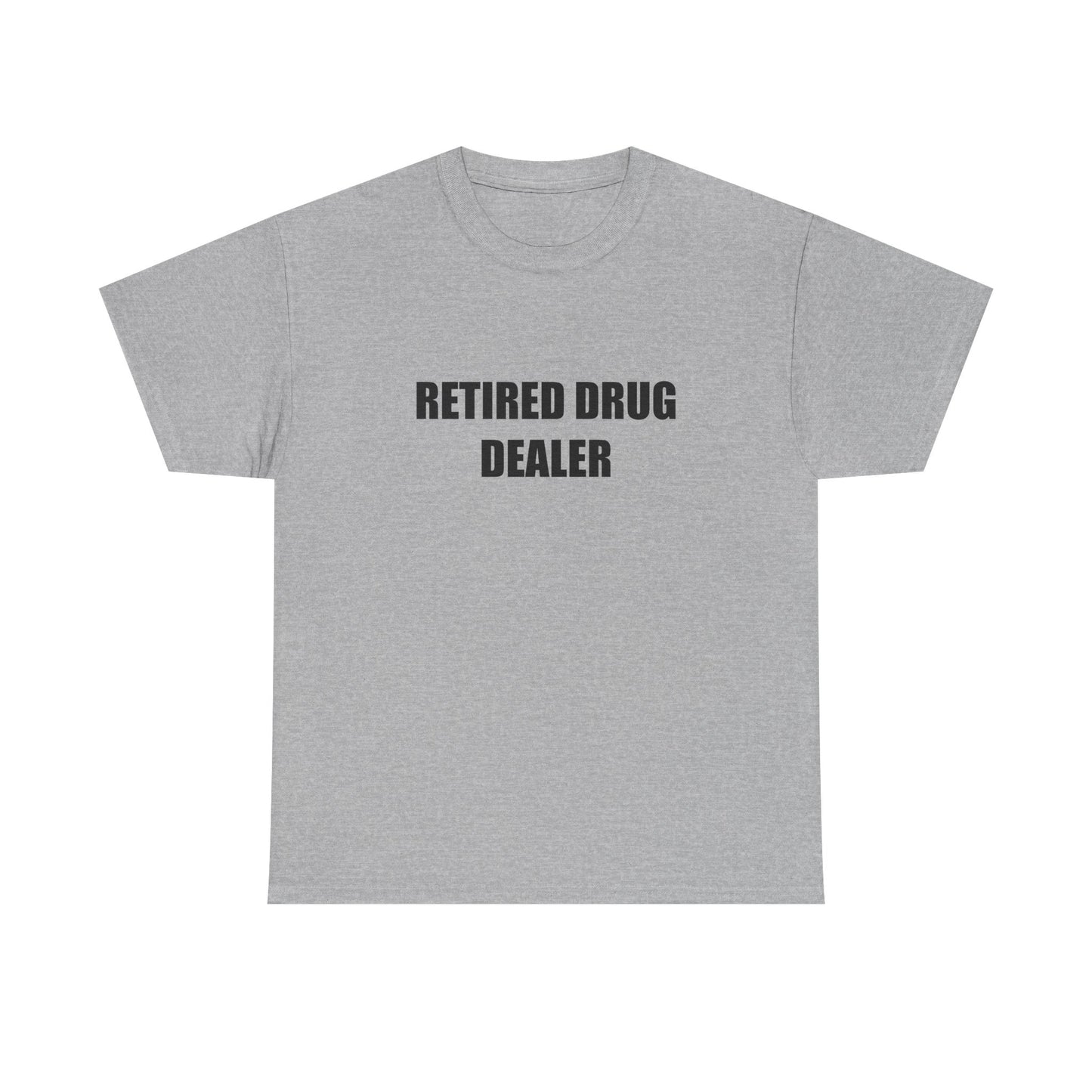Retired Dr*g Dealer T-shirt