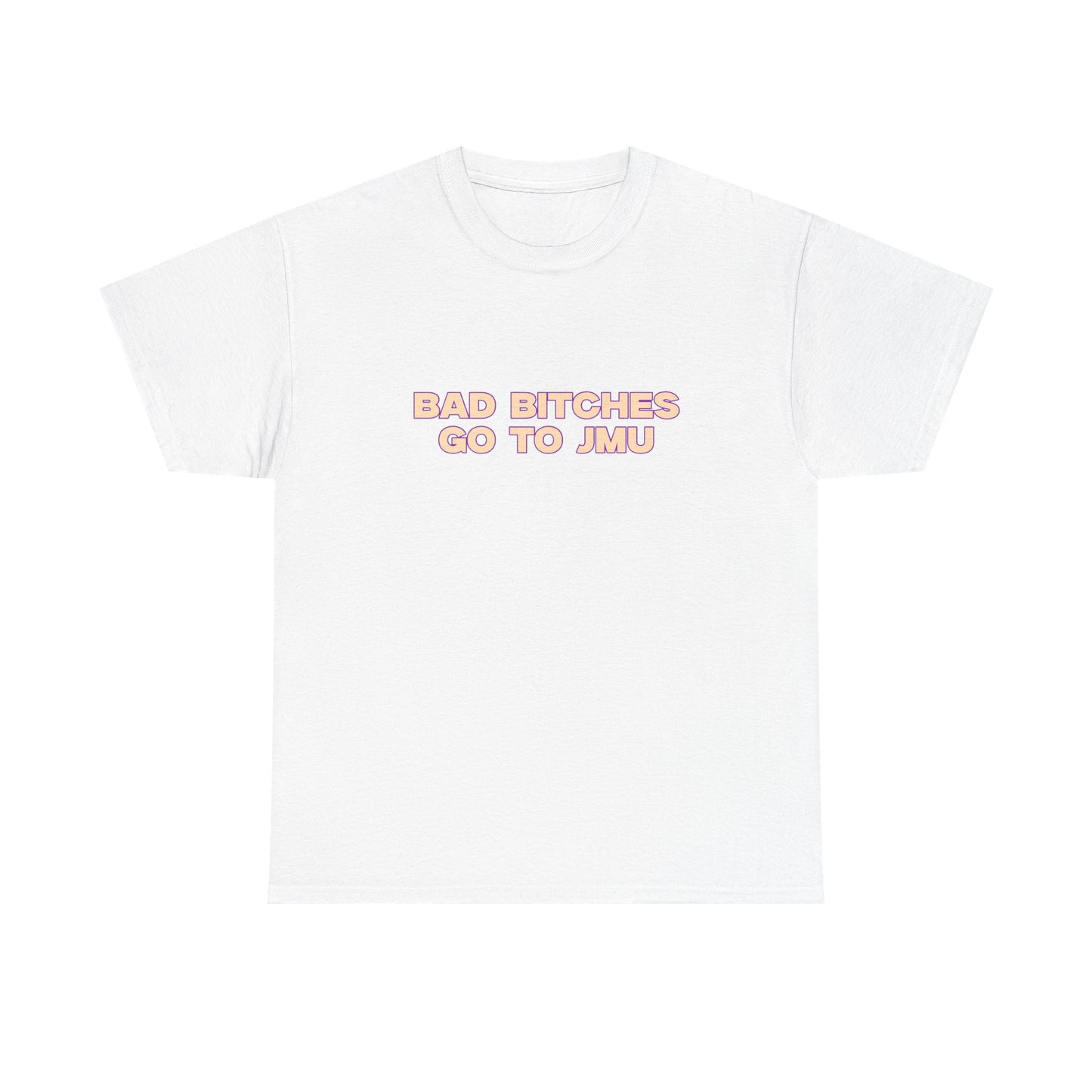 Bad B go to JMU T-shirt