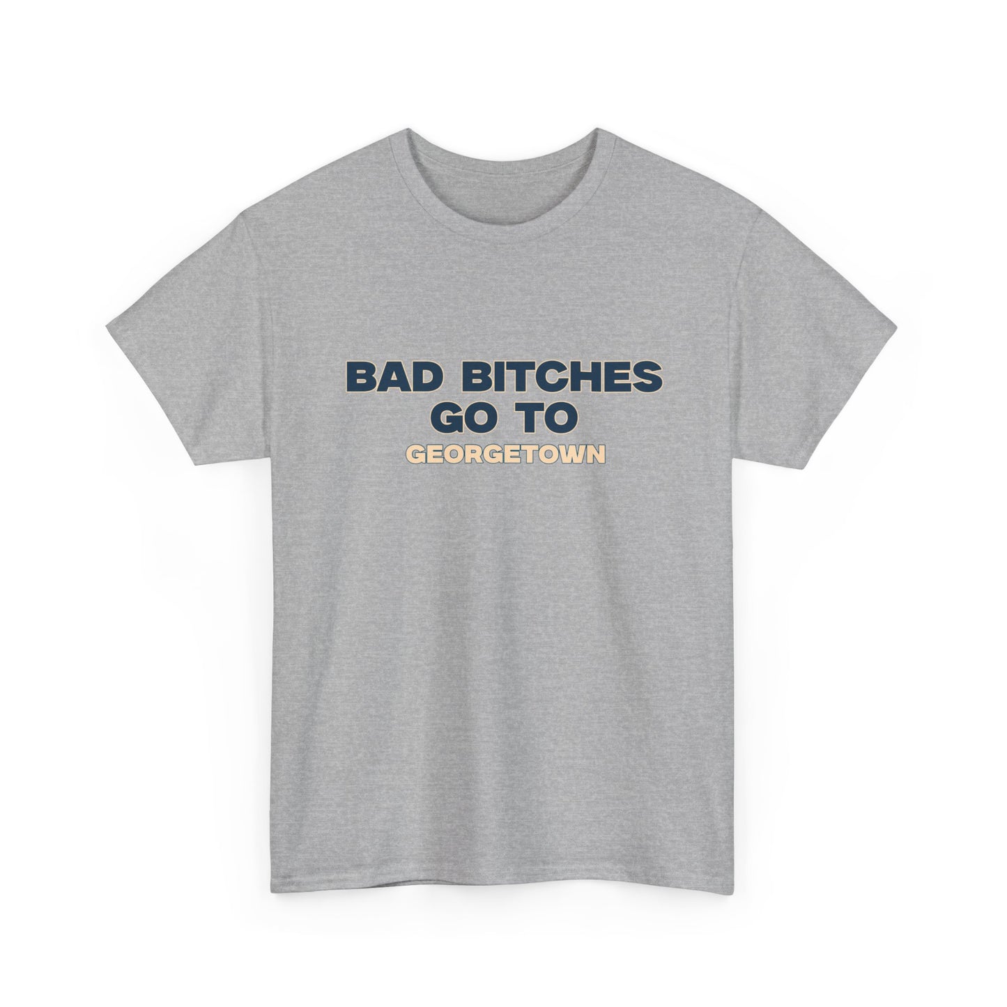 Bad B go to Georgetown Shirt