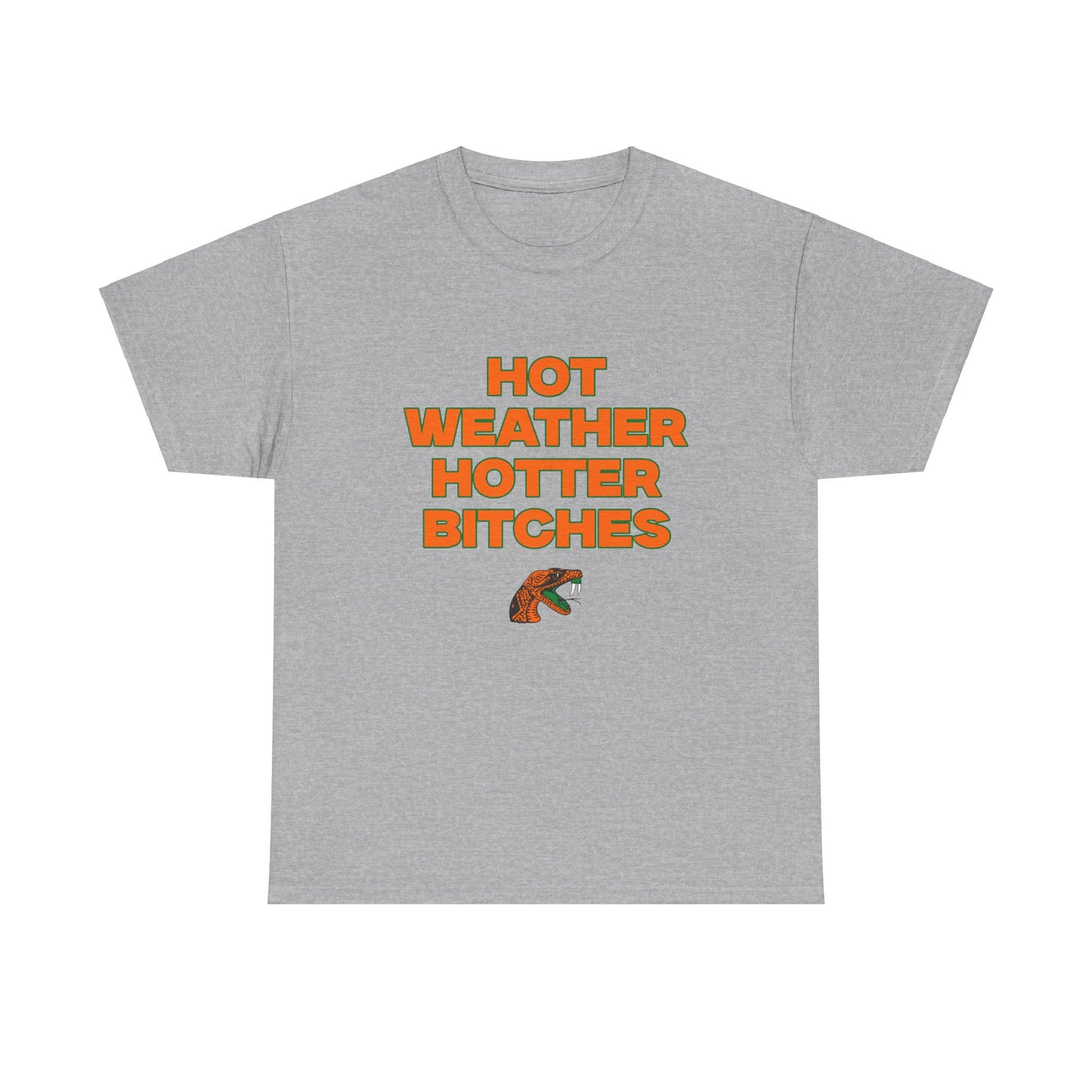 Hot Weather Hotter B***** Shirt