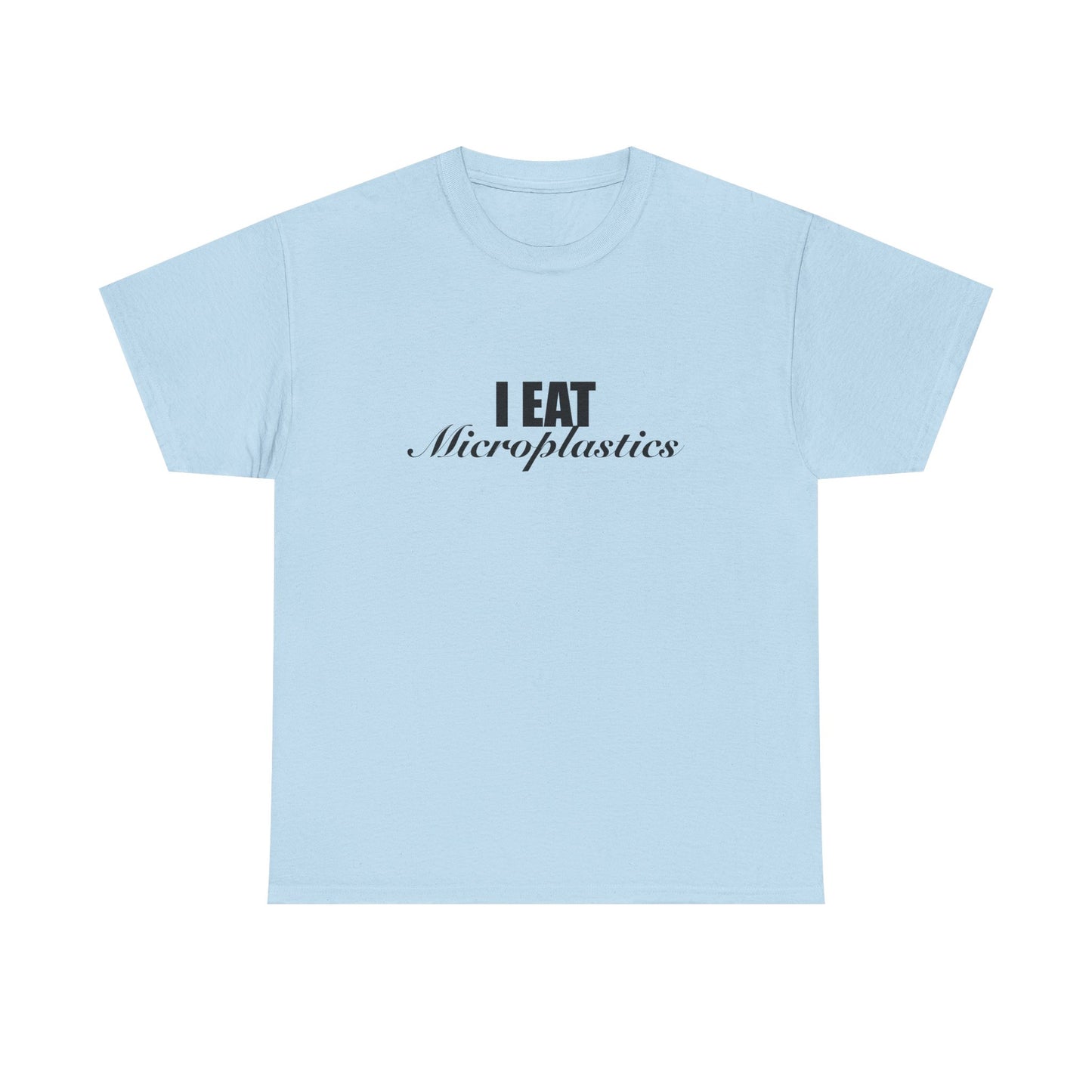 I Eat Microplastics T-shirt