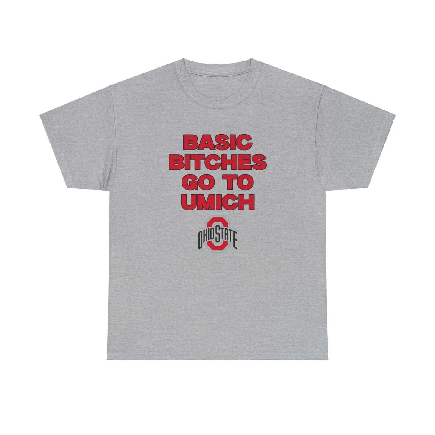 Basic B***** Go to Mich Shirt