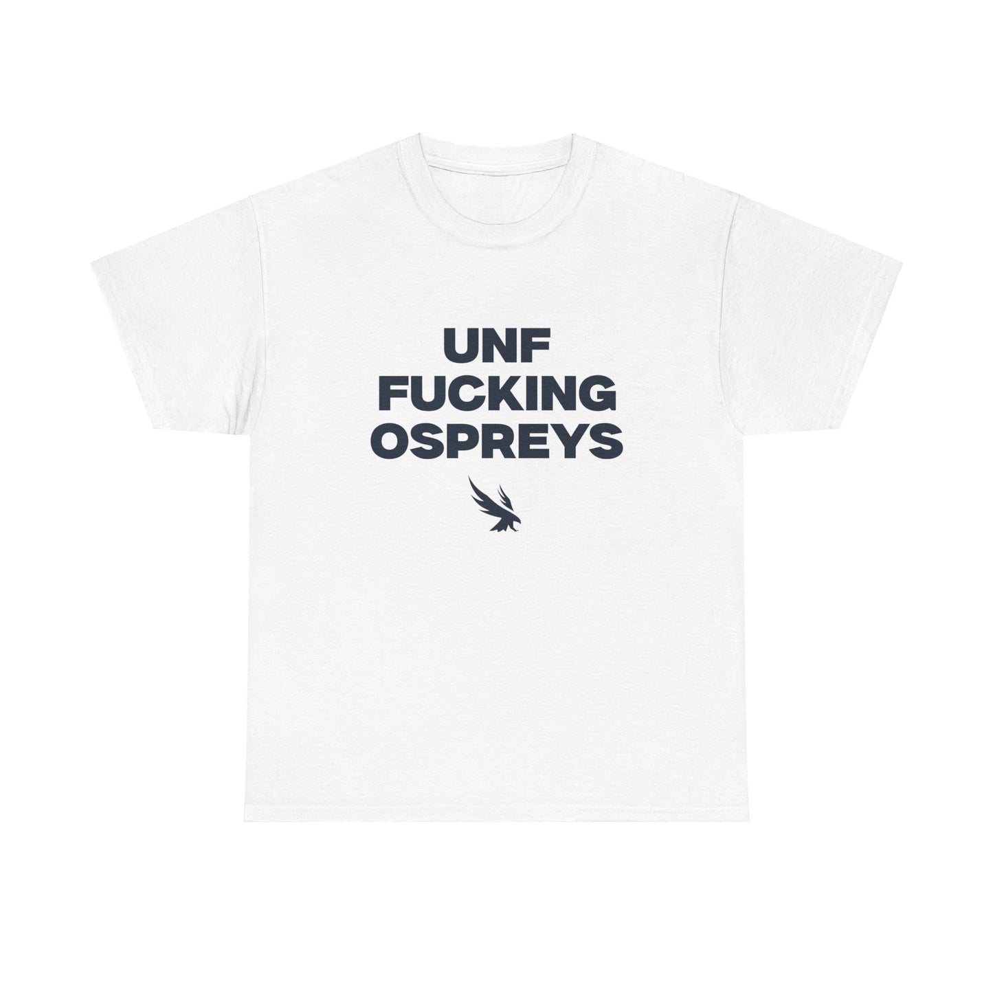 UNF F***** Ospreys Shirt