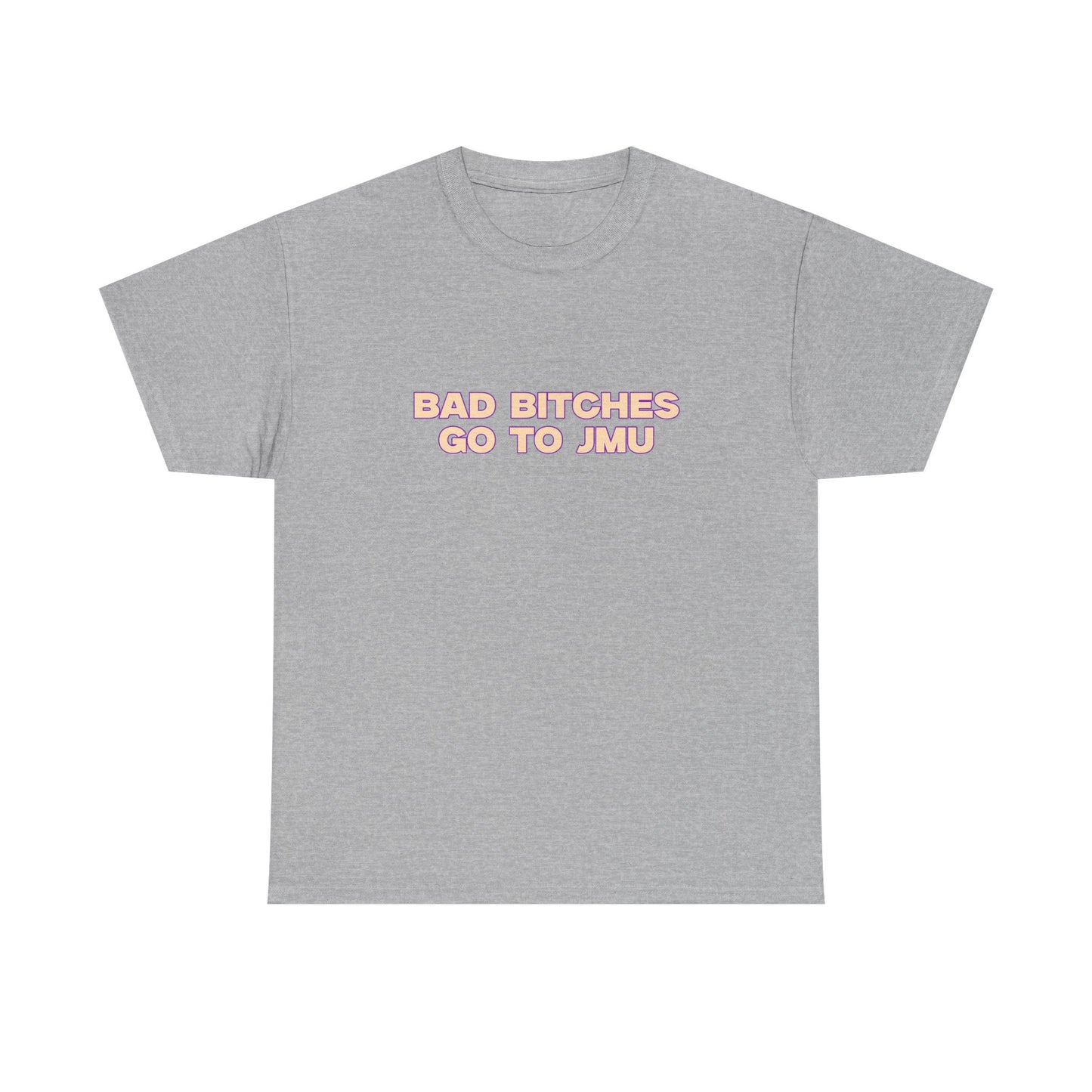 Bad B go to JMU T-shirt