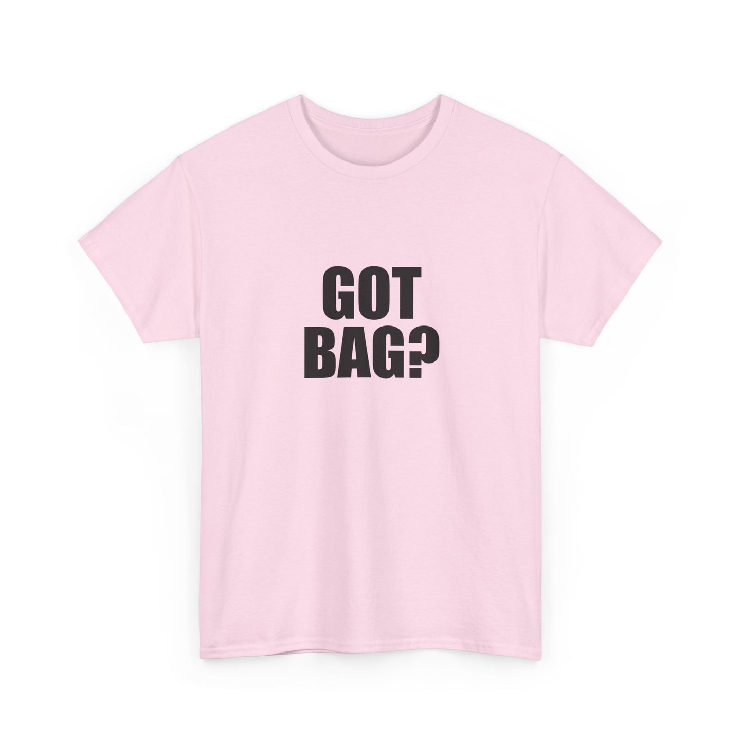 Got Bag? T-shirt