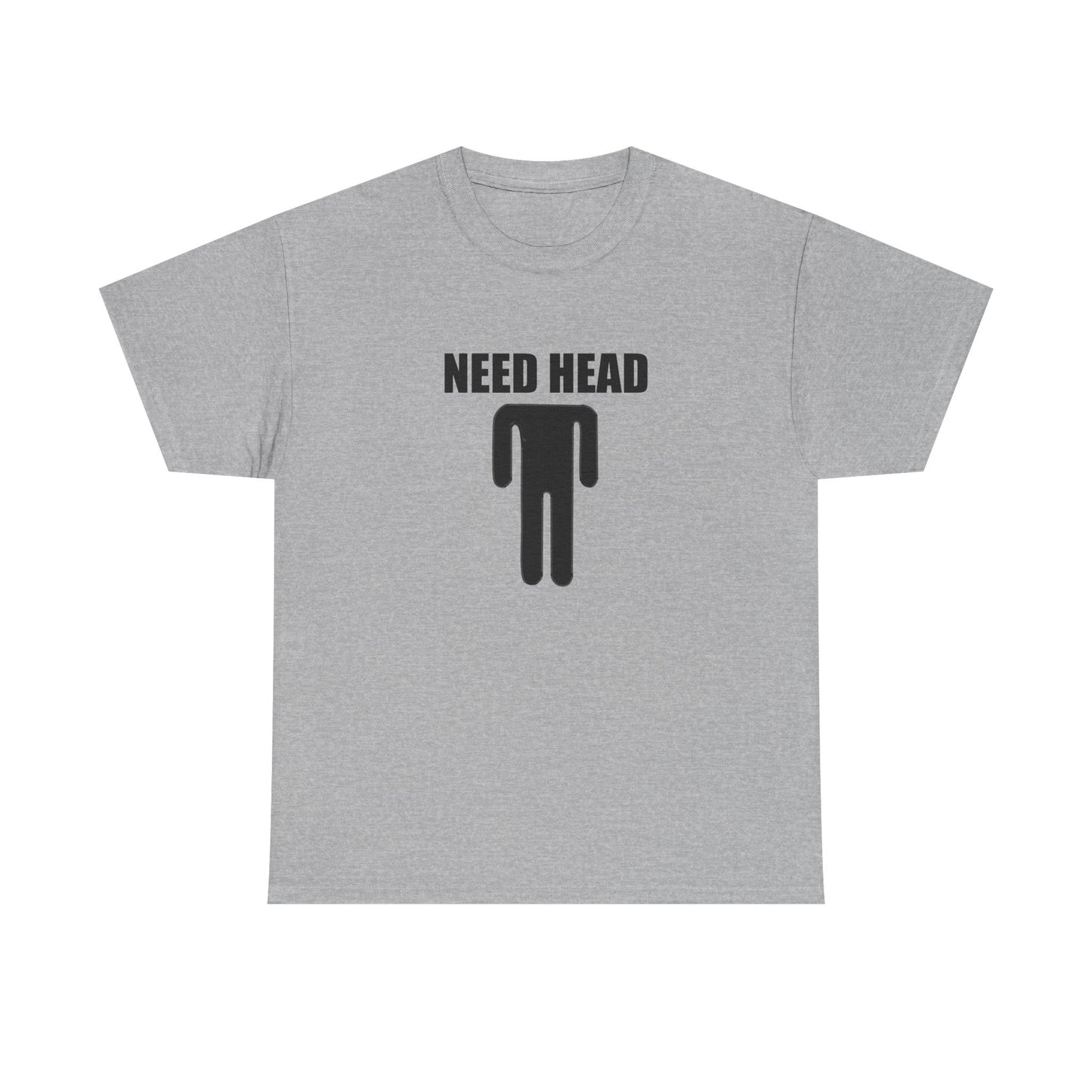 Need Head T-shirt