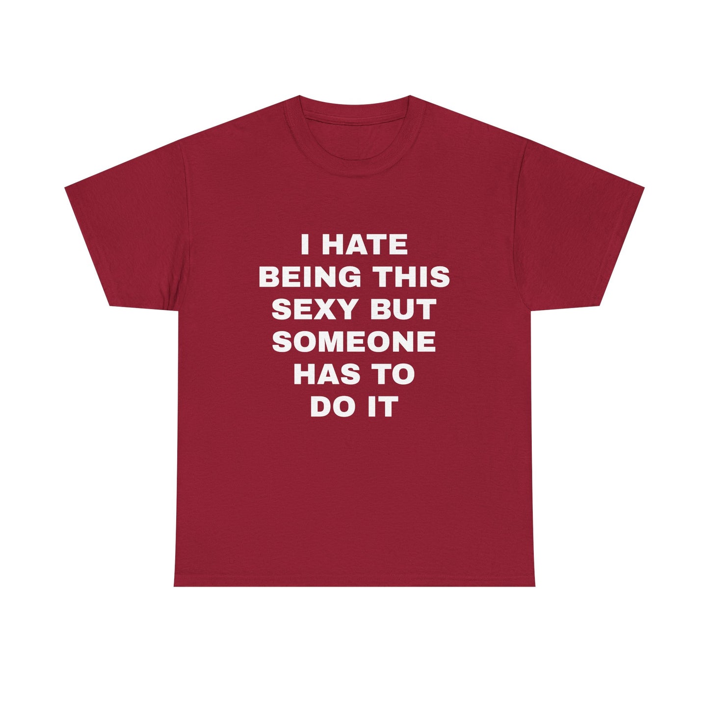 Someone Has to Do it T-Shirt