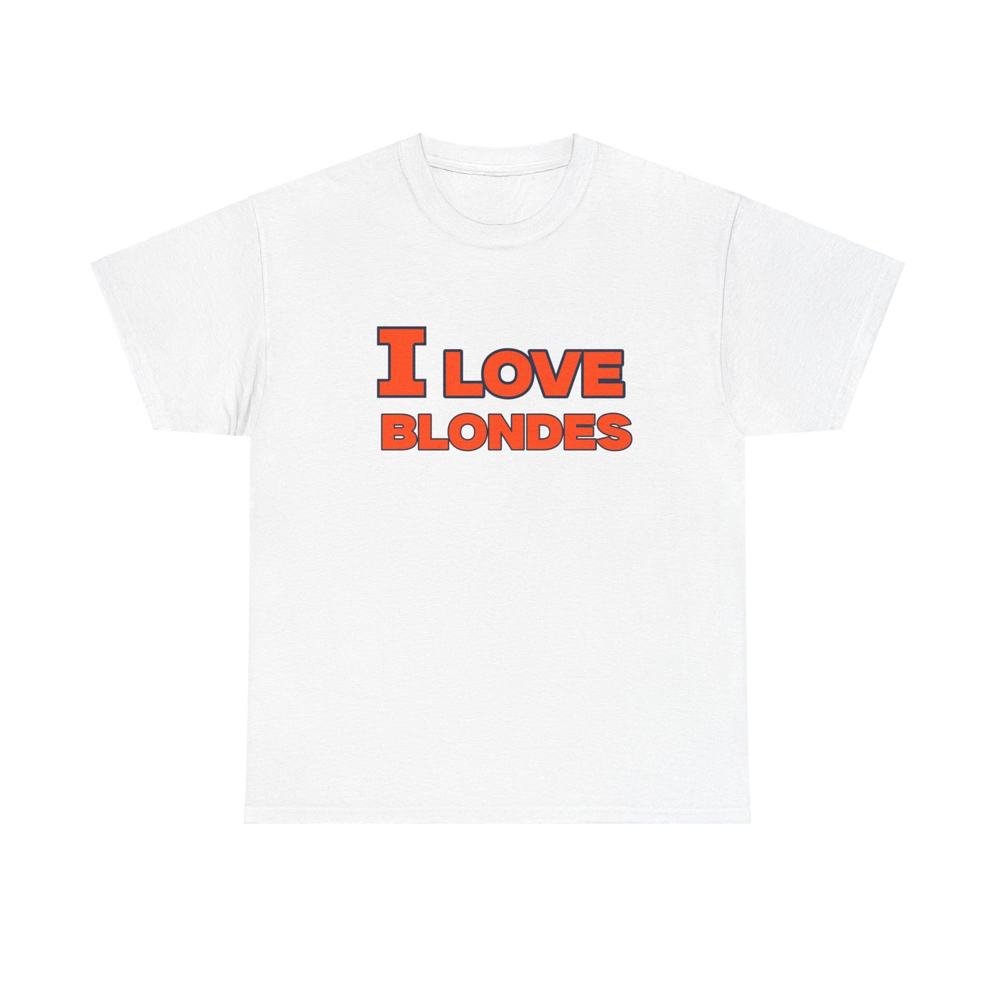 I love Blondes Shirt