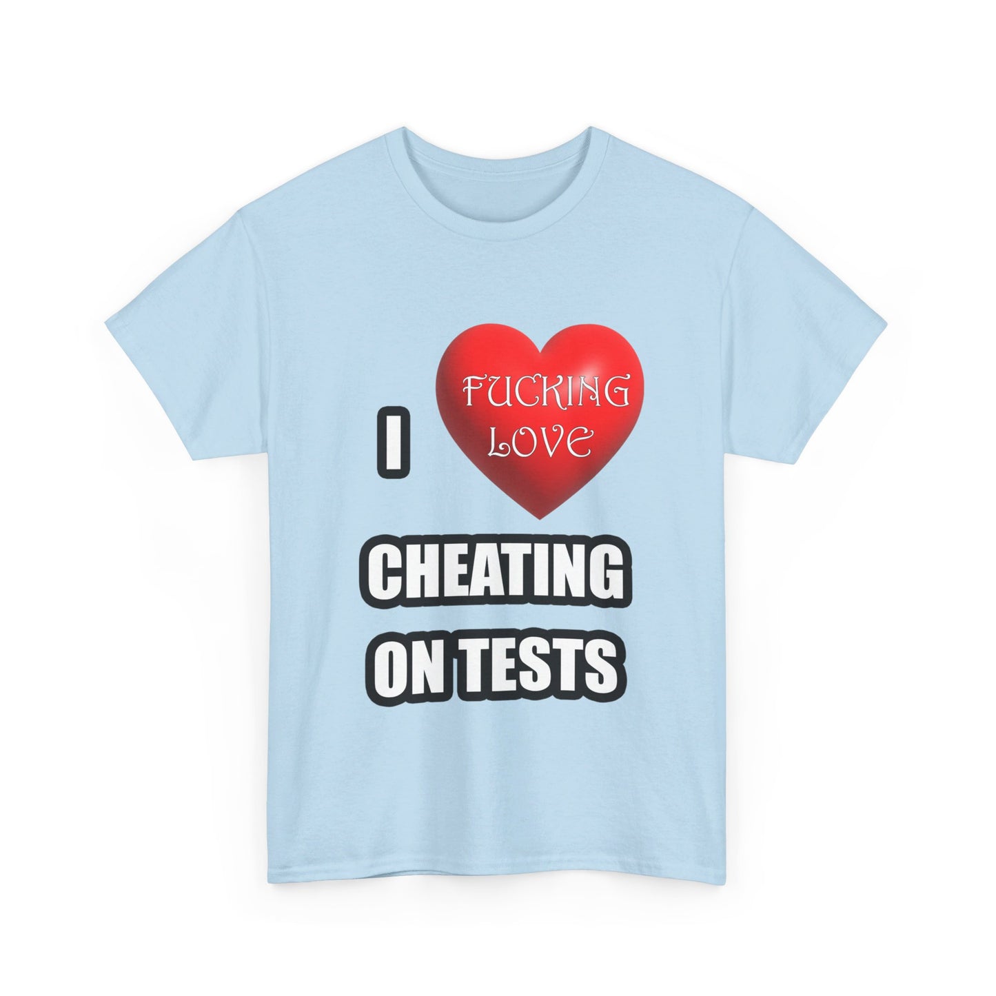 I love cheating on tests Shirt