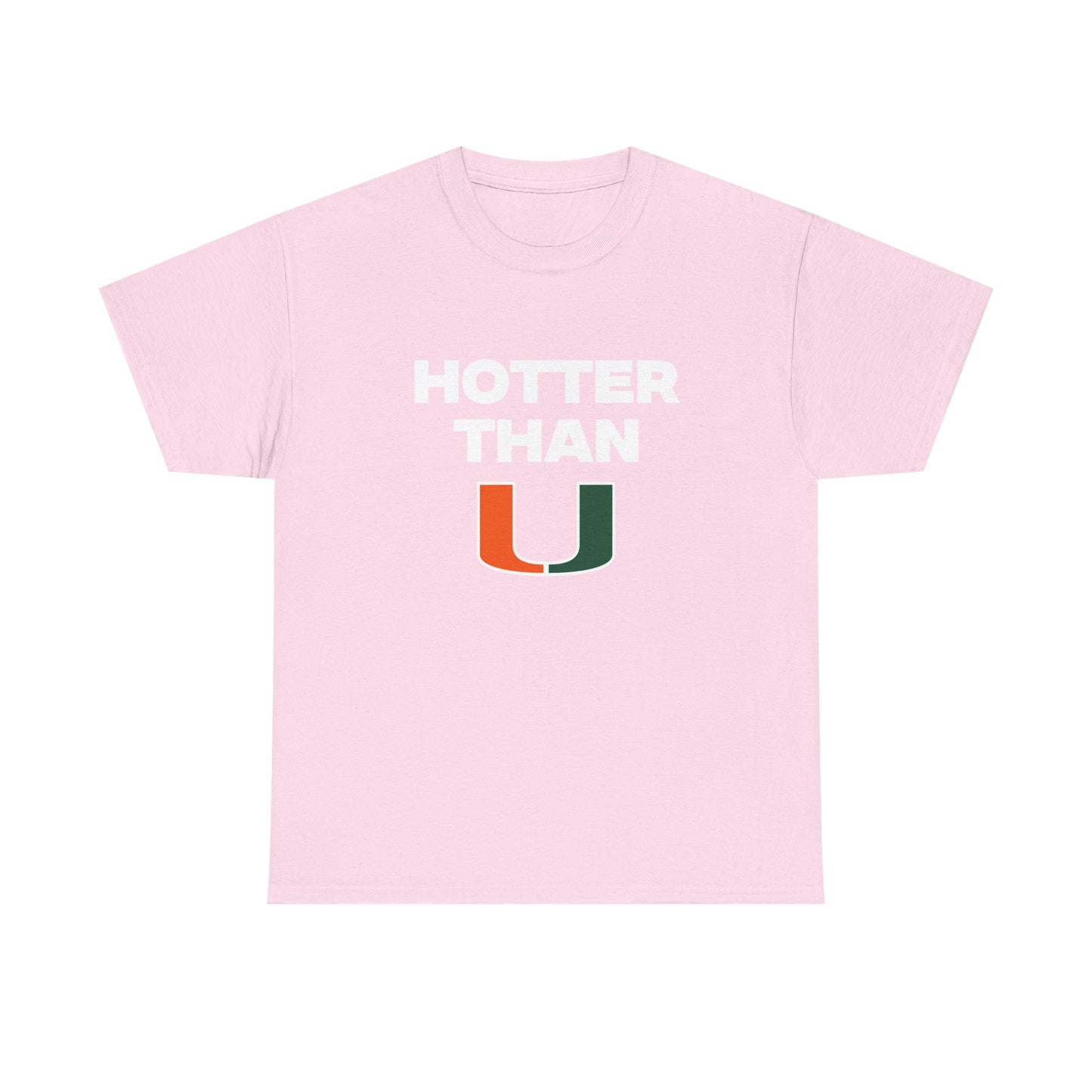 Hotter than U Shirt