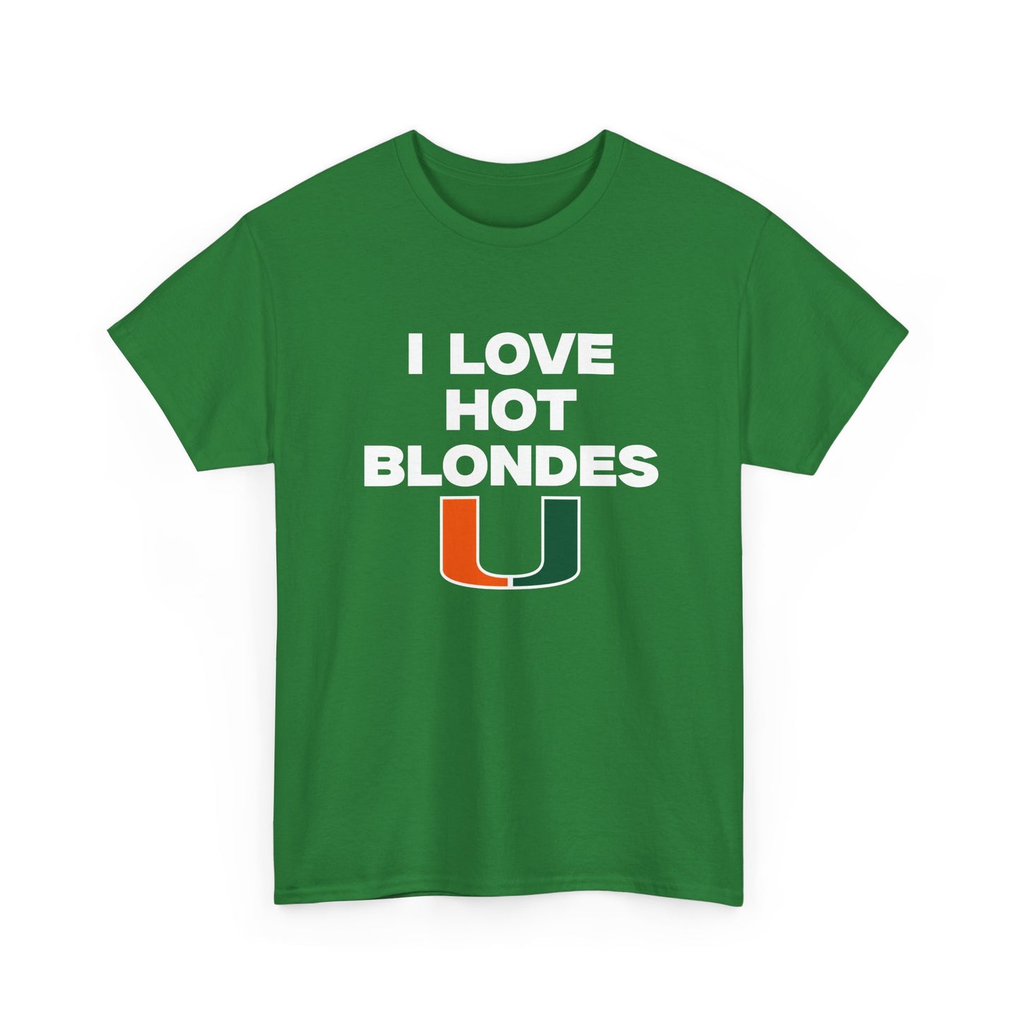 I love hot blondes UM Shirt