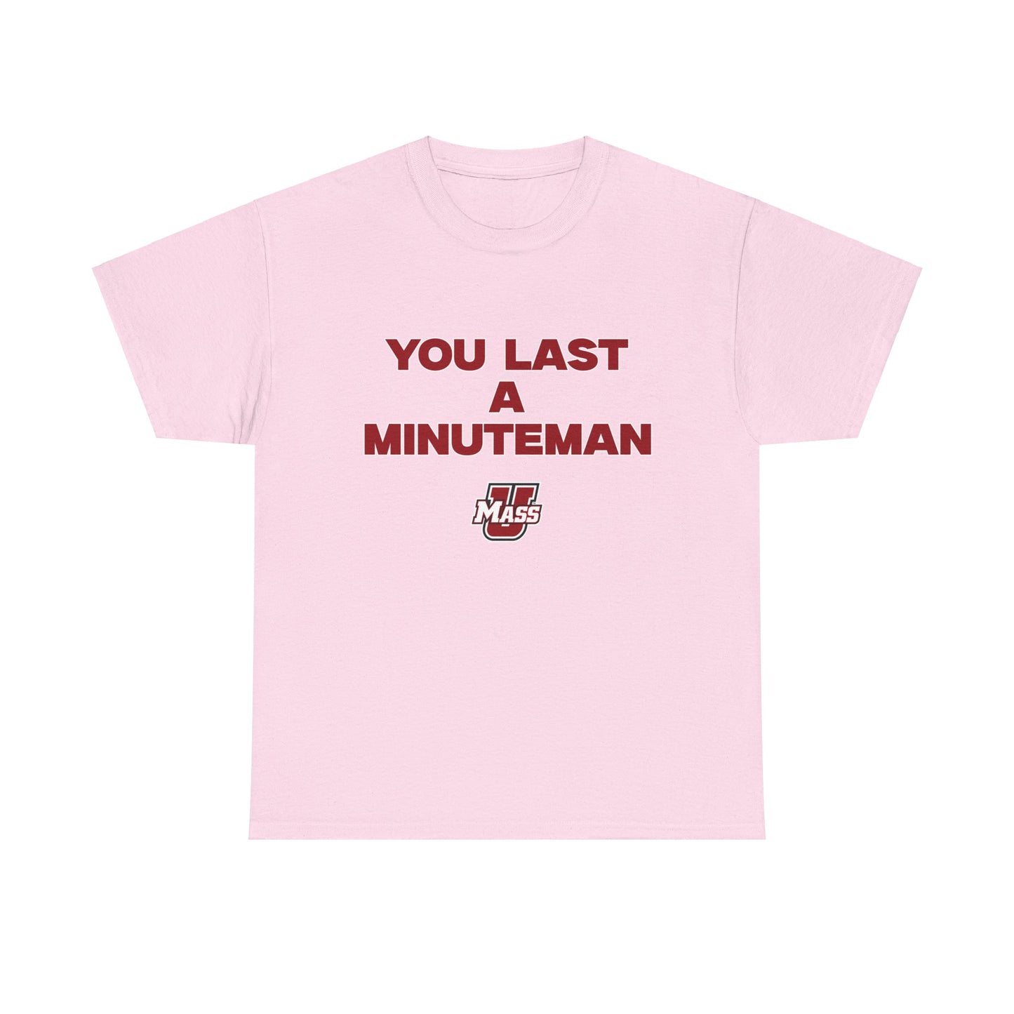 You Last A Minuteman Shirt