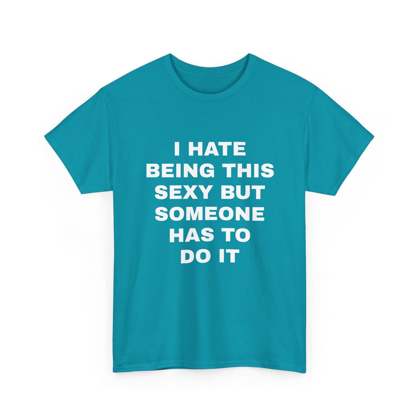 Someone Has to Do it T-Shirt