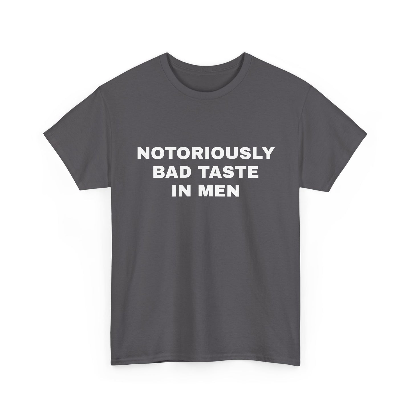 Bad taste in men T-shirt