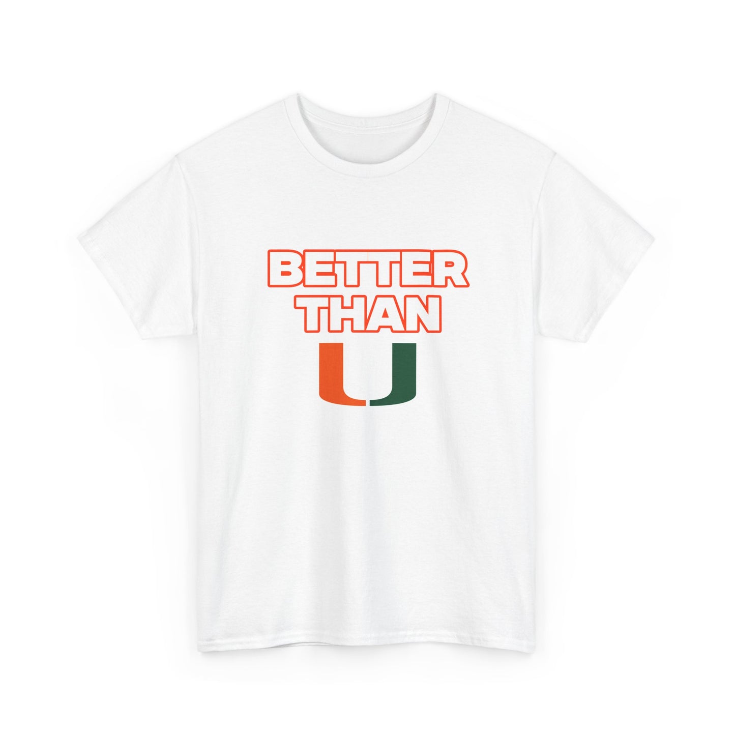 Better than U Shirt