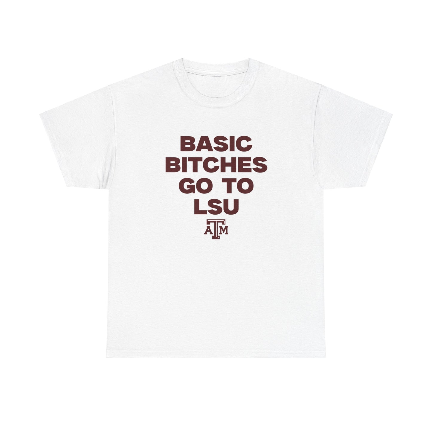 Basic B**** go to LSU Shirt