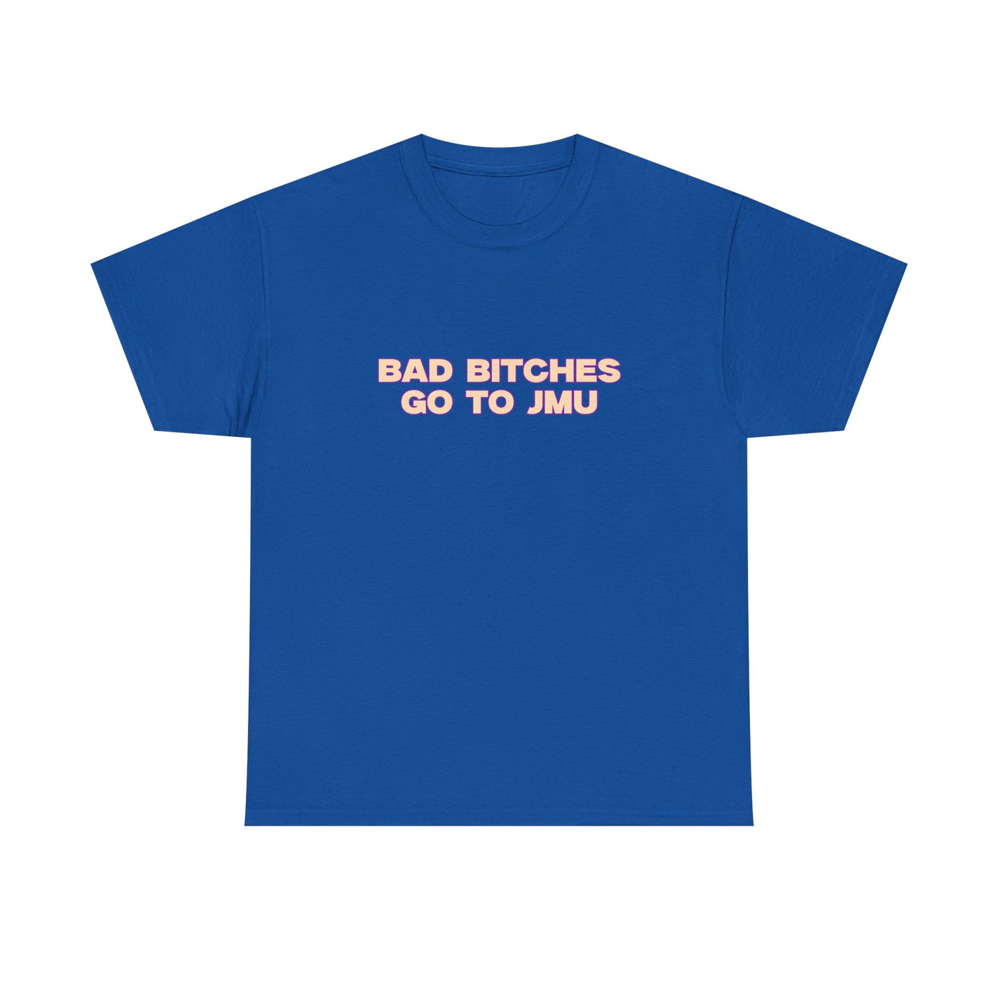 Bad B go to JMU T-shirt