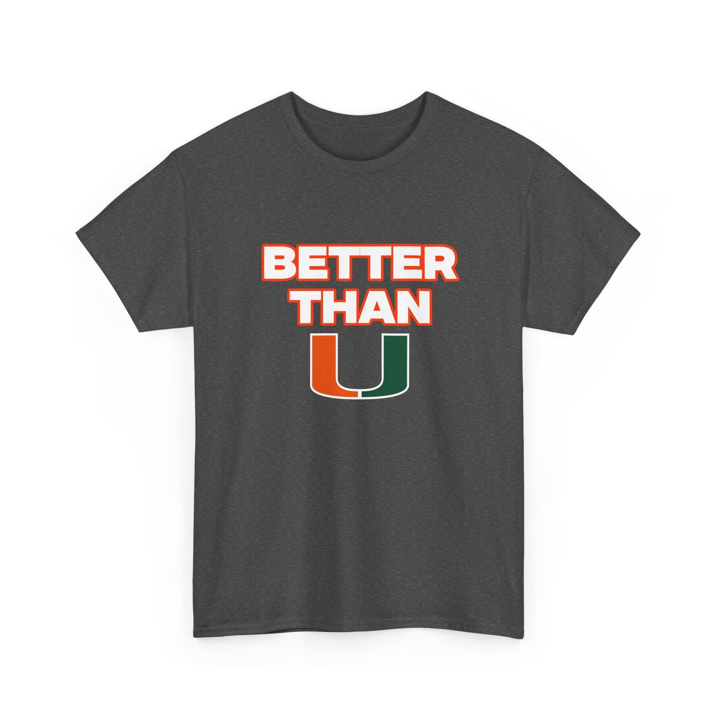 Better than U Shirt
