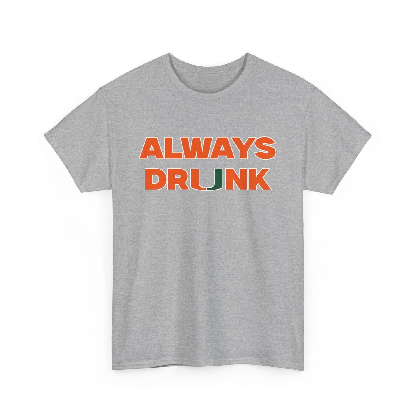 Always Dr*nk Shirt