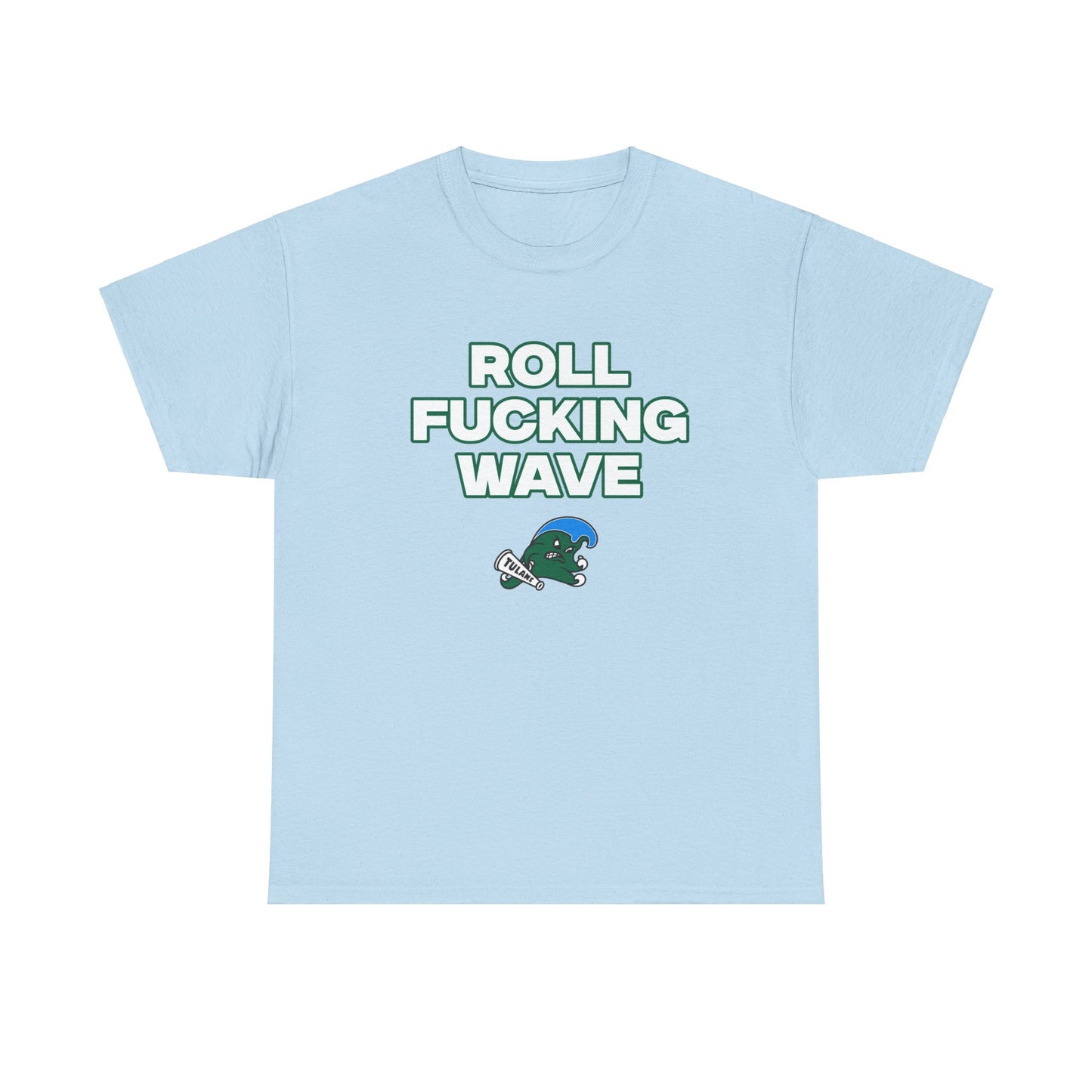 Roll F****** Wave Shirt