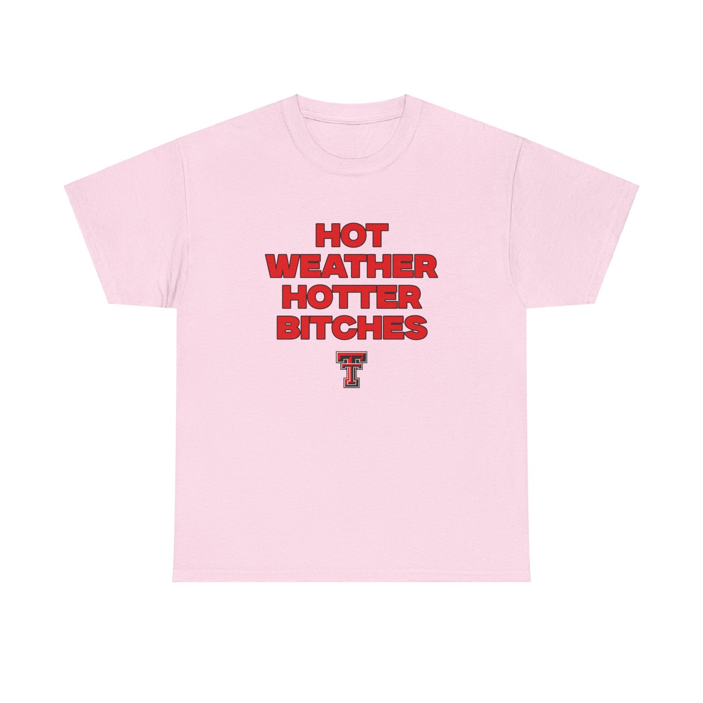 Hot weather hotter B**** Shirt