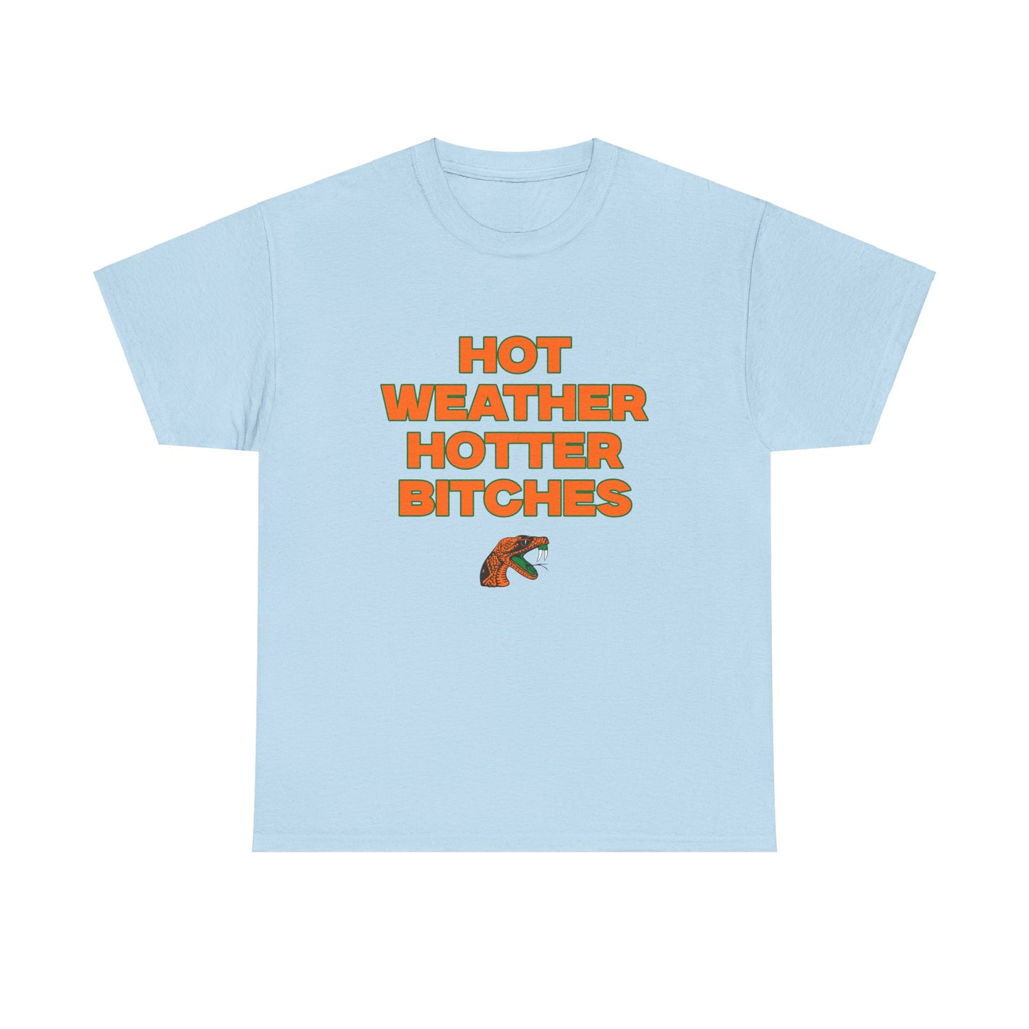 Hot Weather Hotter B***** Shirt