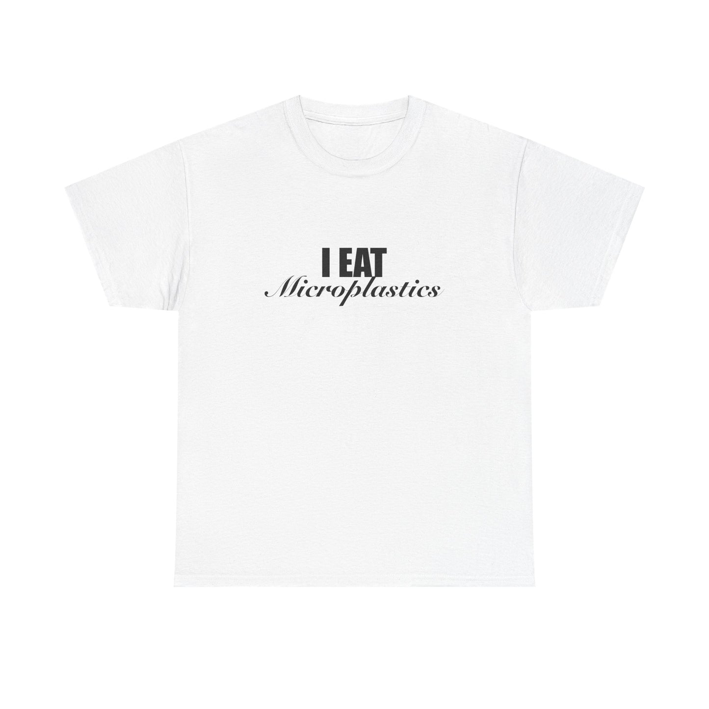 I Eat Microplastics T-shirt