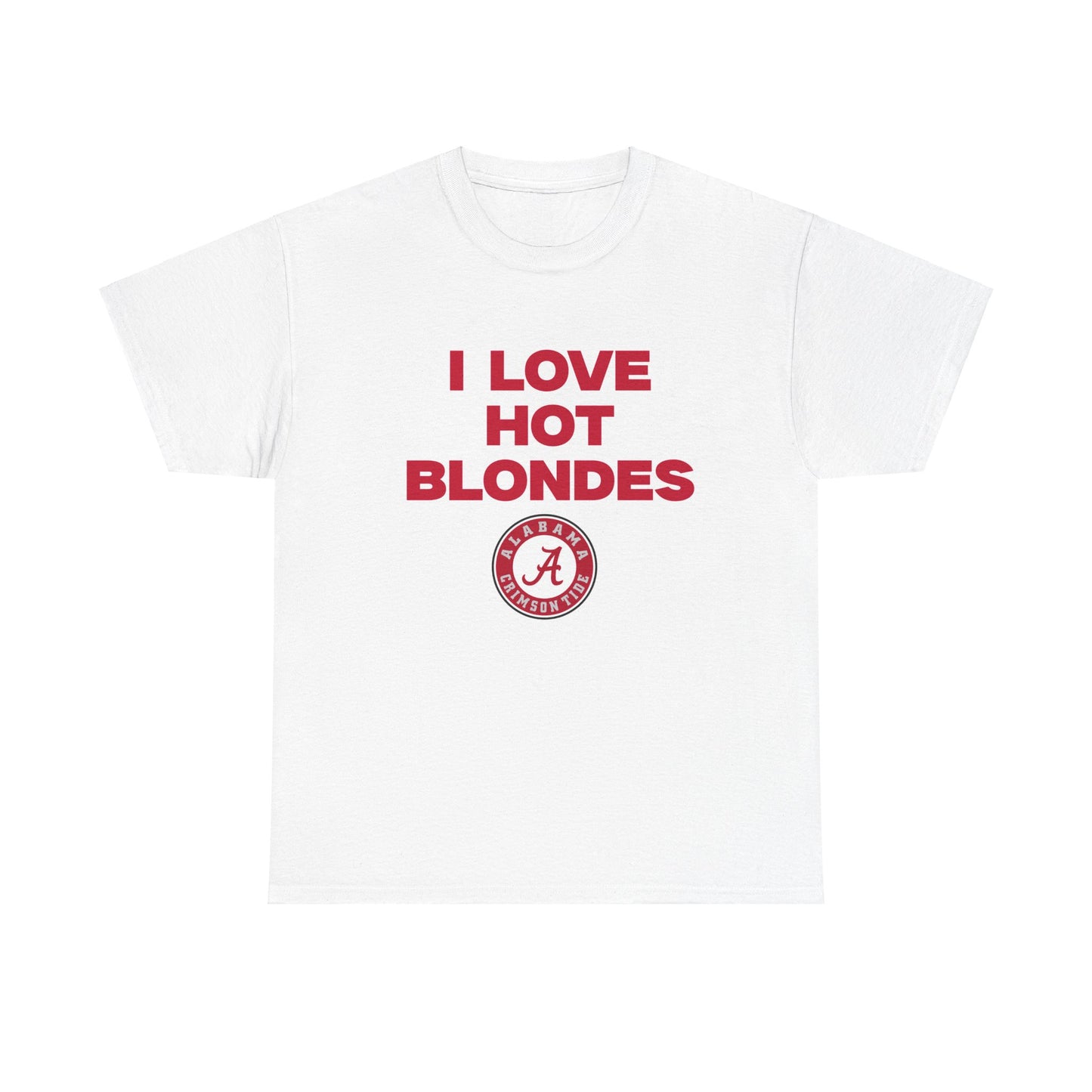 I love hot blondes bama shirt