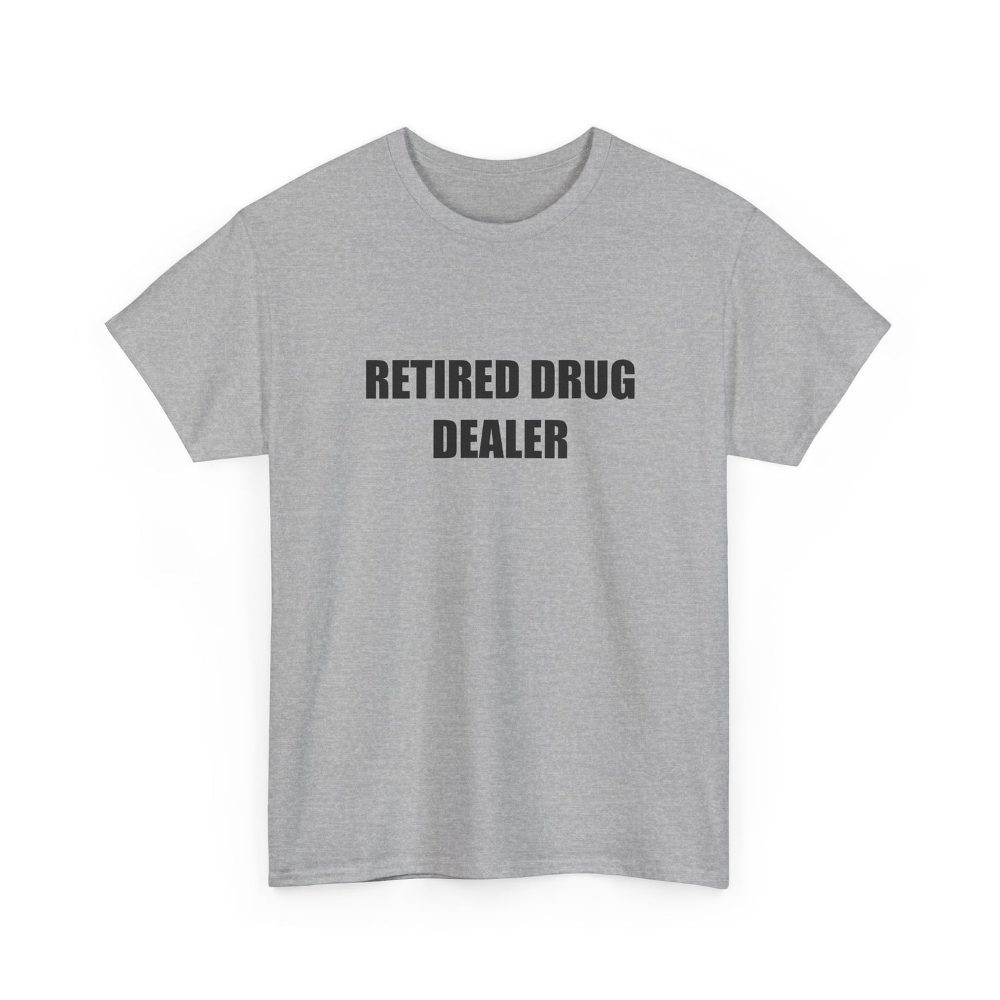 Retired Dr*g Dealer T-shirt