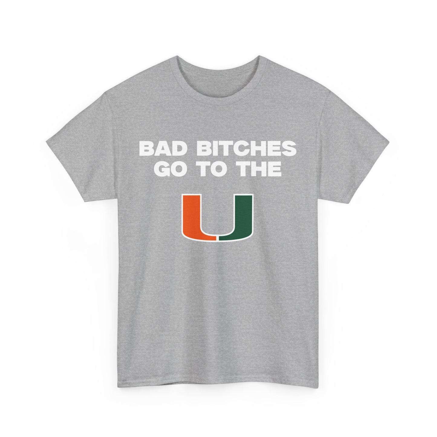 Bad B****** Go to the U Shirt