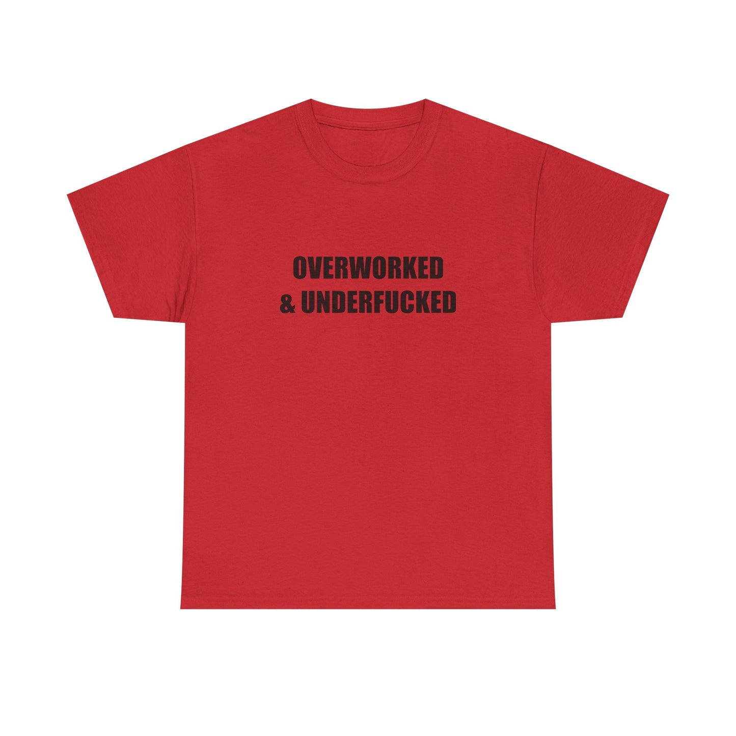 Overworked & Underf***** T-shirt