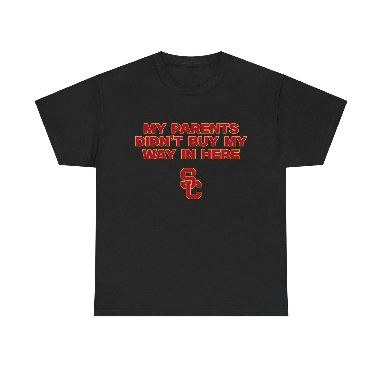 My parents didnt buy my way in here Shirt USC