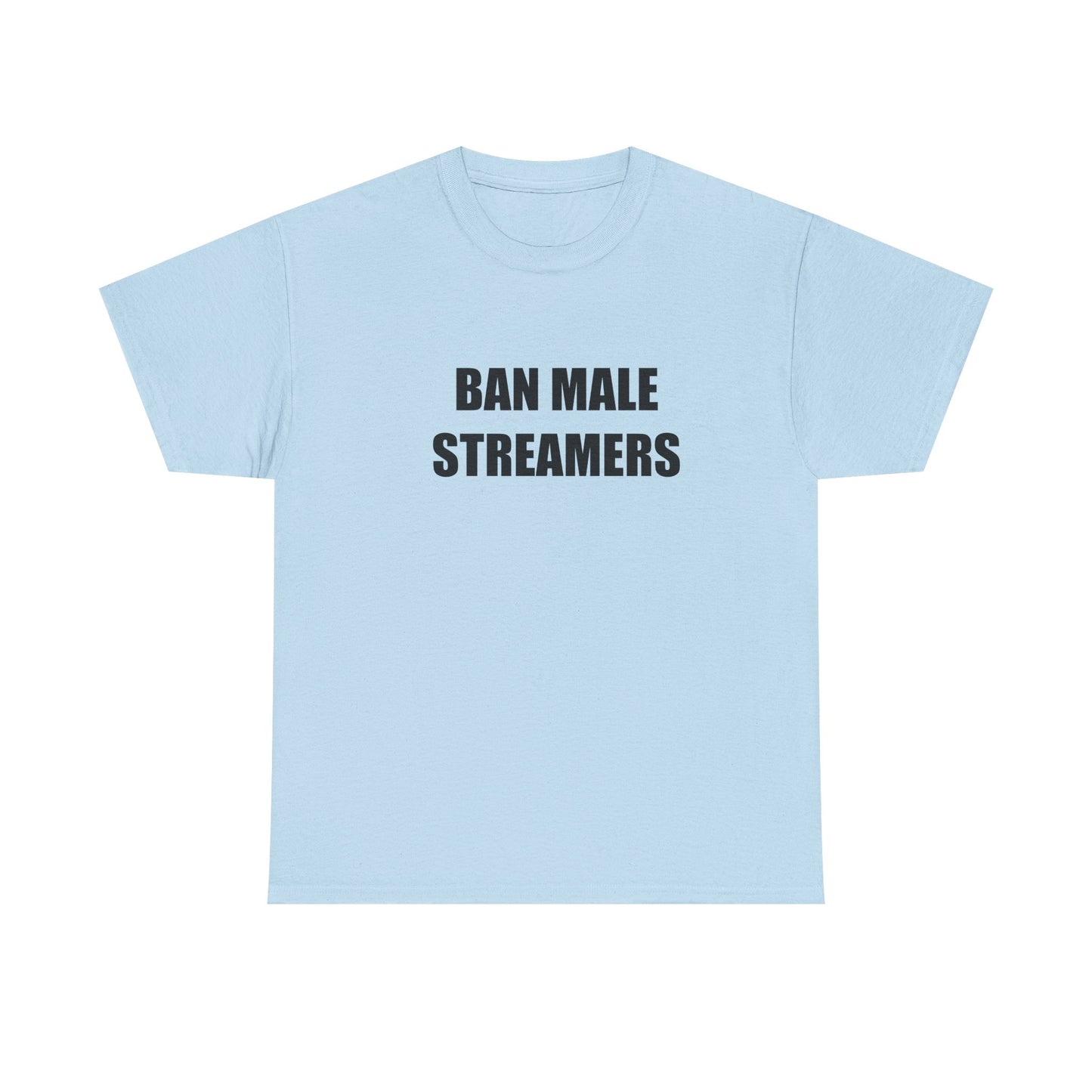 Ban Male Streamers T-shirt