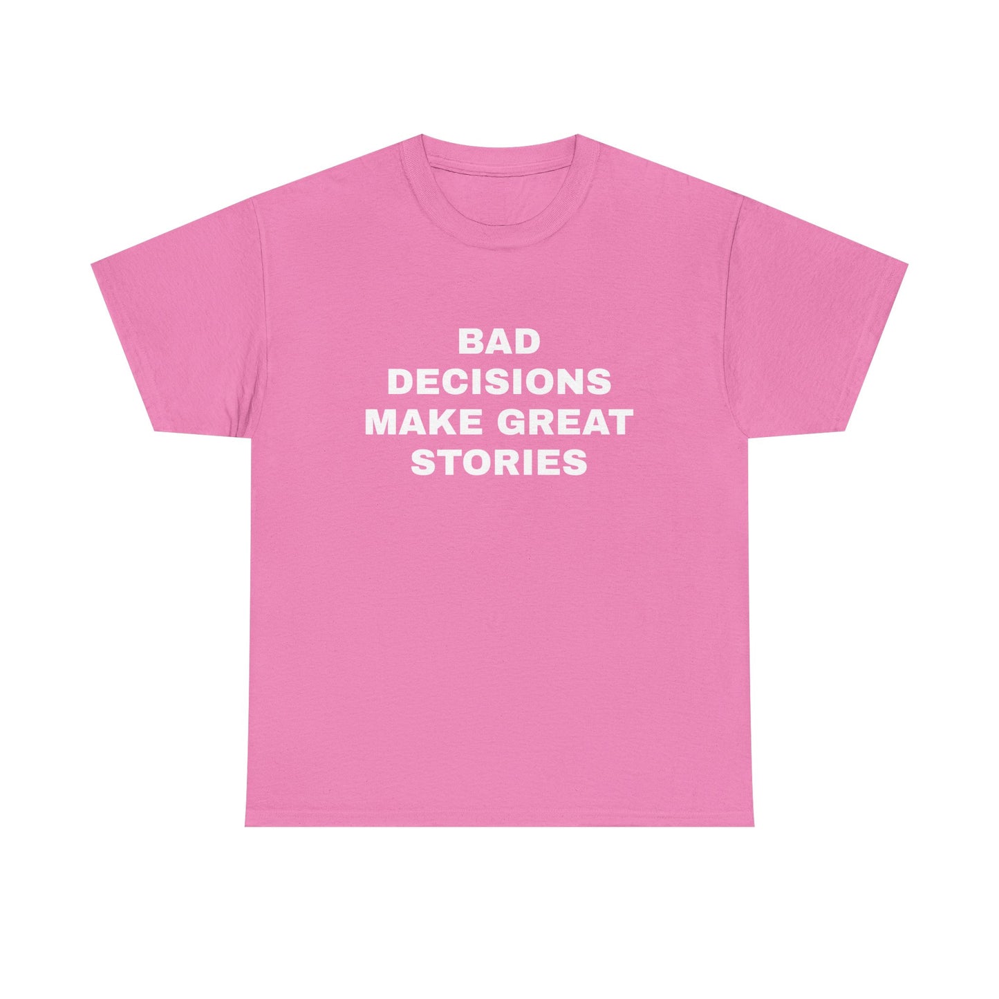 Bad decisions T-Shirt