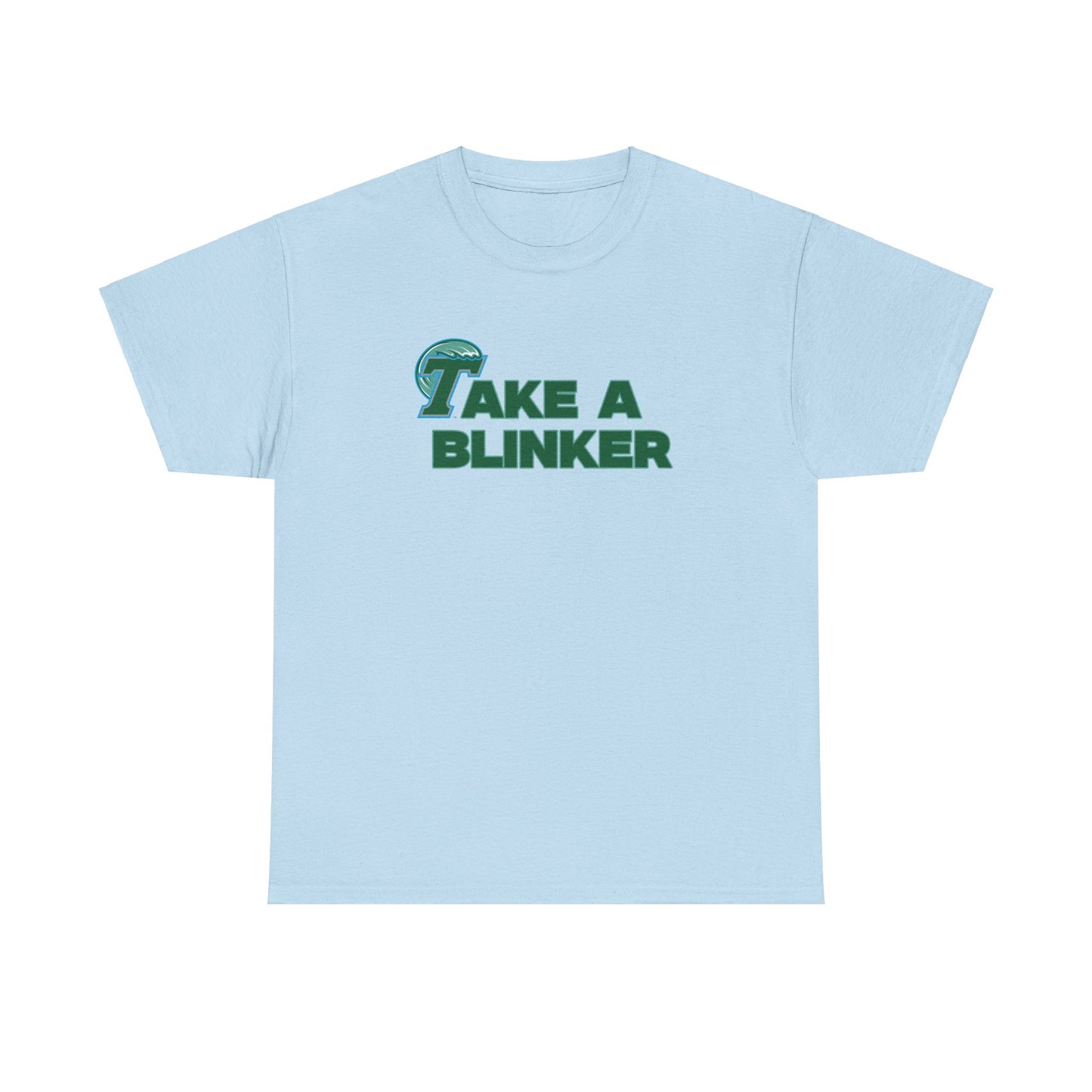 Take A Blinker Shirt Tulane