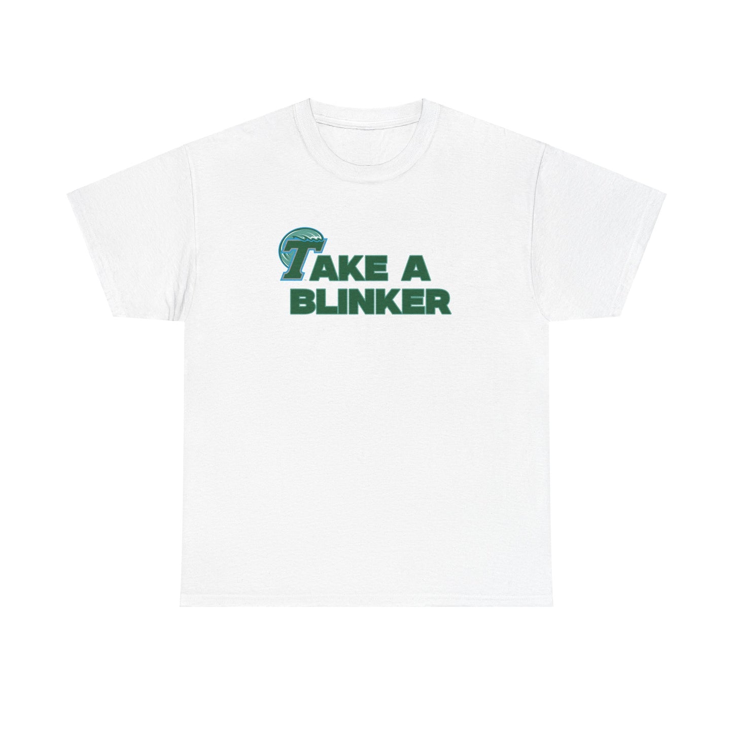 Take A Blinker Shirt Tulane