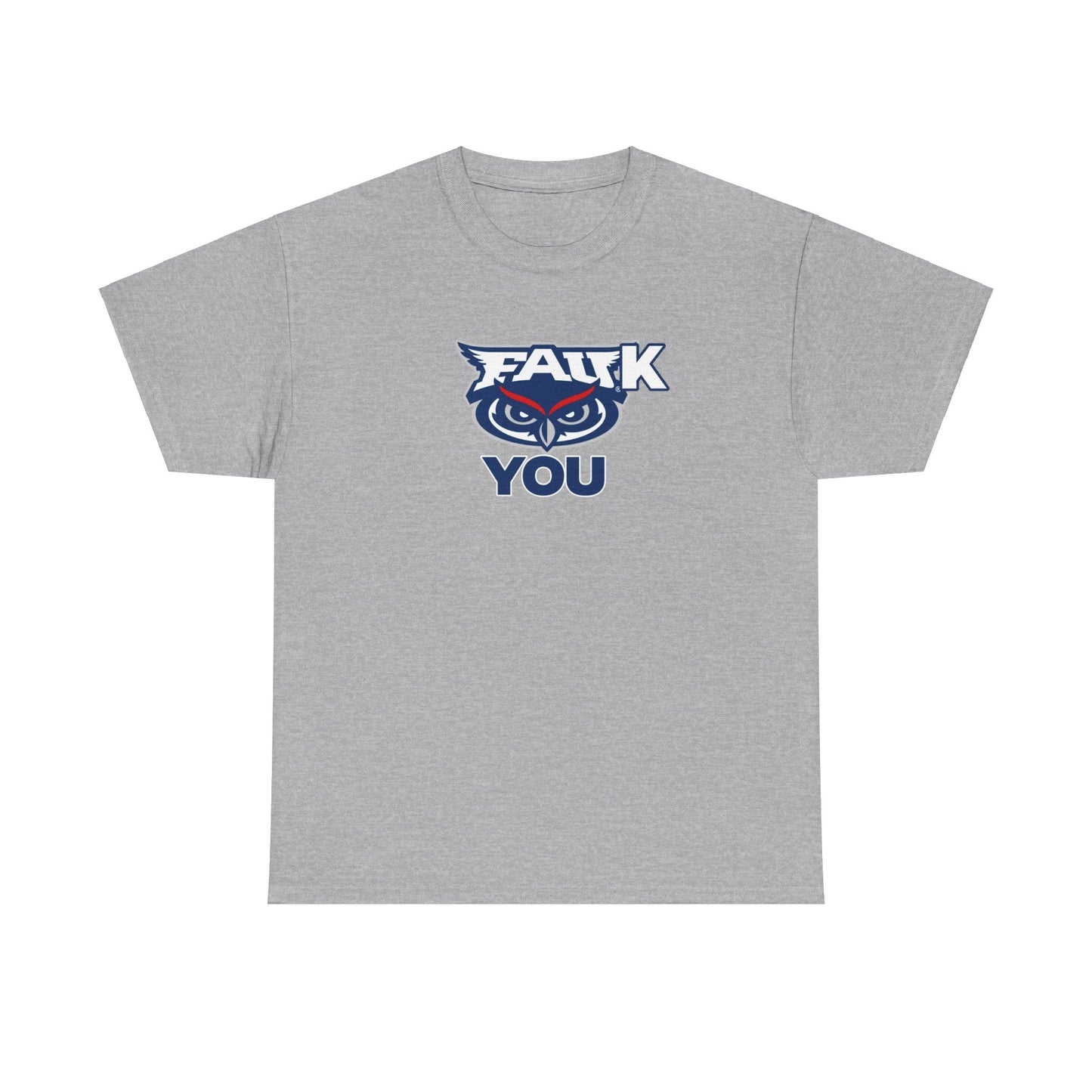 FAUk You Shirt