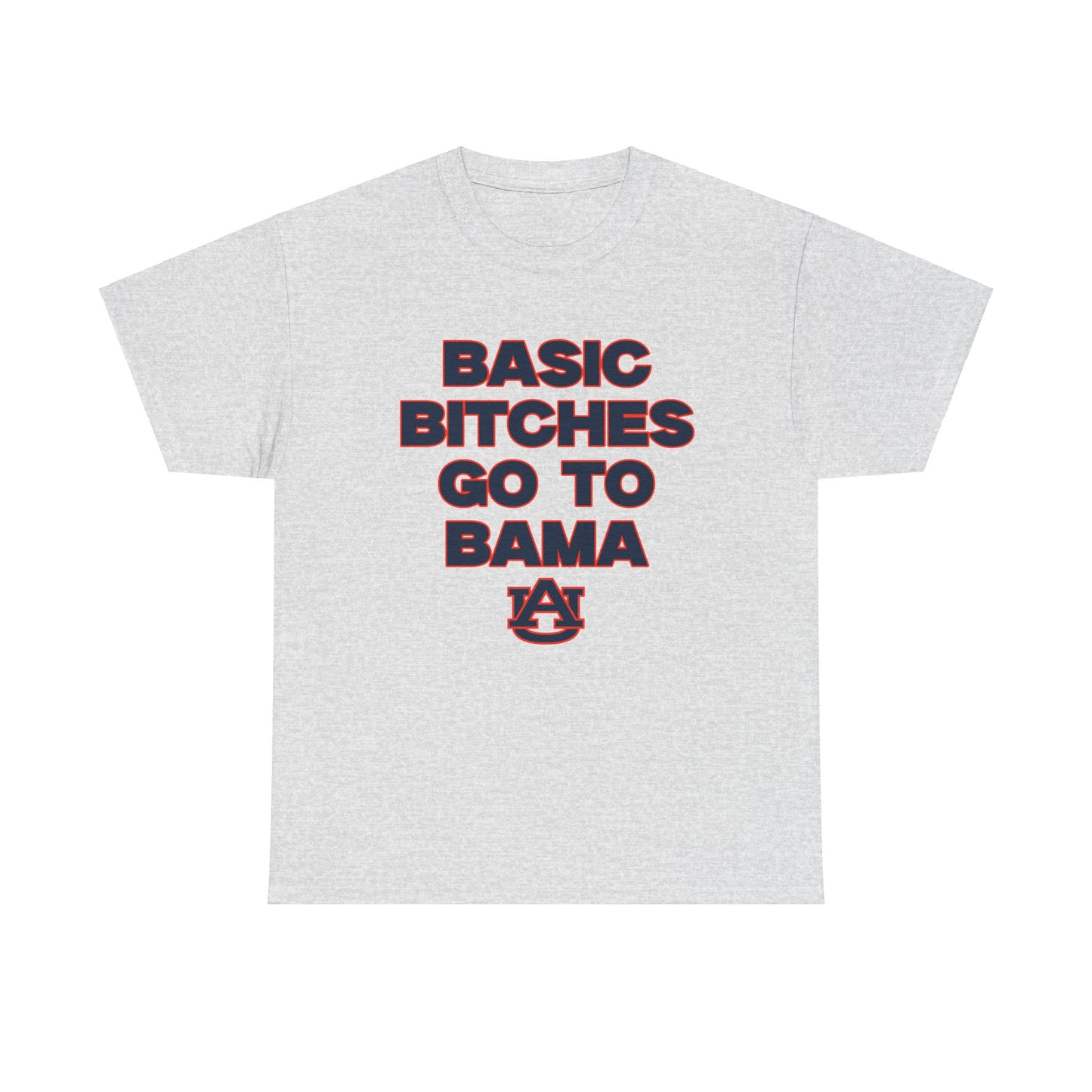 Basic B****** Go to Bama Shirt