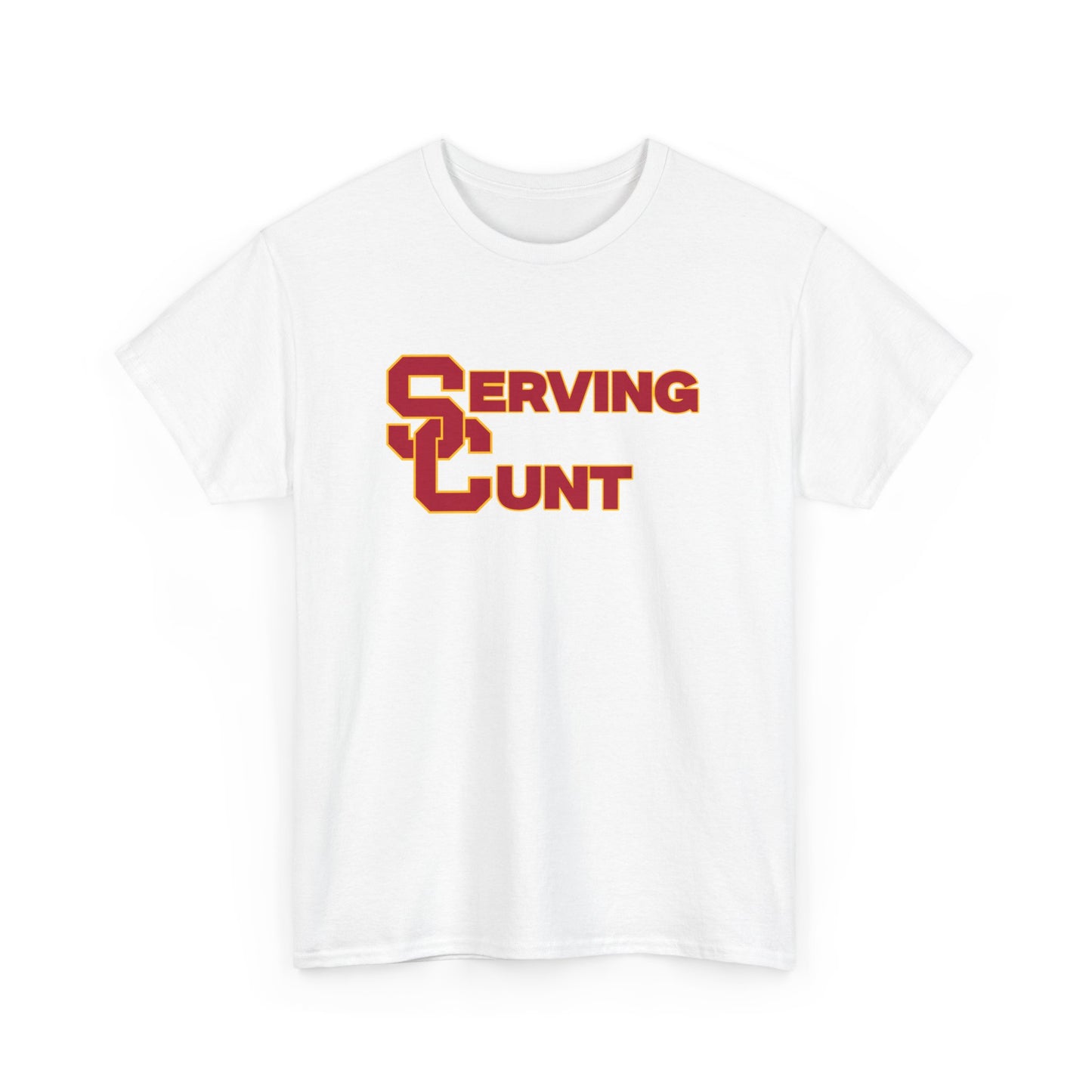 USC Serving C*** Shirt